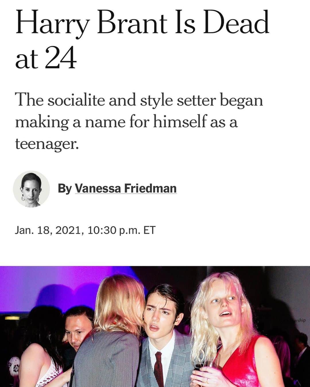 のインスタグラム：「Harry Brant, a young icon of nightlife and fashion, was found dead on Sunday of an accidental drug overdose. “We will forever be saddened that his life was cut short by this devastating disease,” his family said tonight in a statement. Link in our stories.」