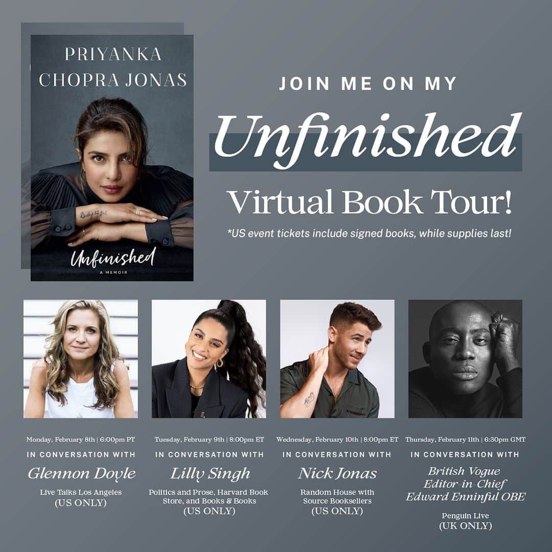 プリヤンカー・チョープラーのインスタグラム：「It’s a dream and truly humbling to announce the first four dates of the virtual book tour for my memoir, #Unfinished, available around the world February 9th! @glennondoyle, @lilly, @nickjonas and @edward_enninful help me kick off the tour, and I can’t think of a better, or more inspiring, group of people to help me introduce this labour of love to the world. AND when you sign up for any of the US events, you’ll also receive a signed copy of the book (while supplies last & US shipping only)! Head to the link in bio to get your tickets now, and stay tuned for additional dates and events outside of the US and UK! ❤️」