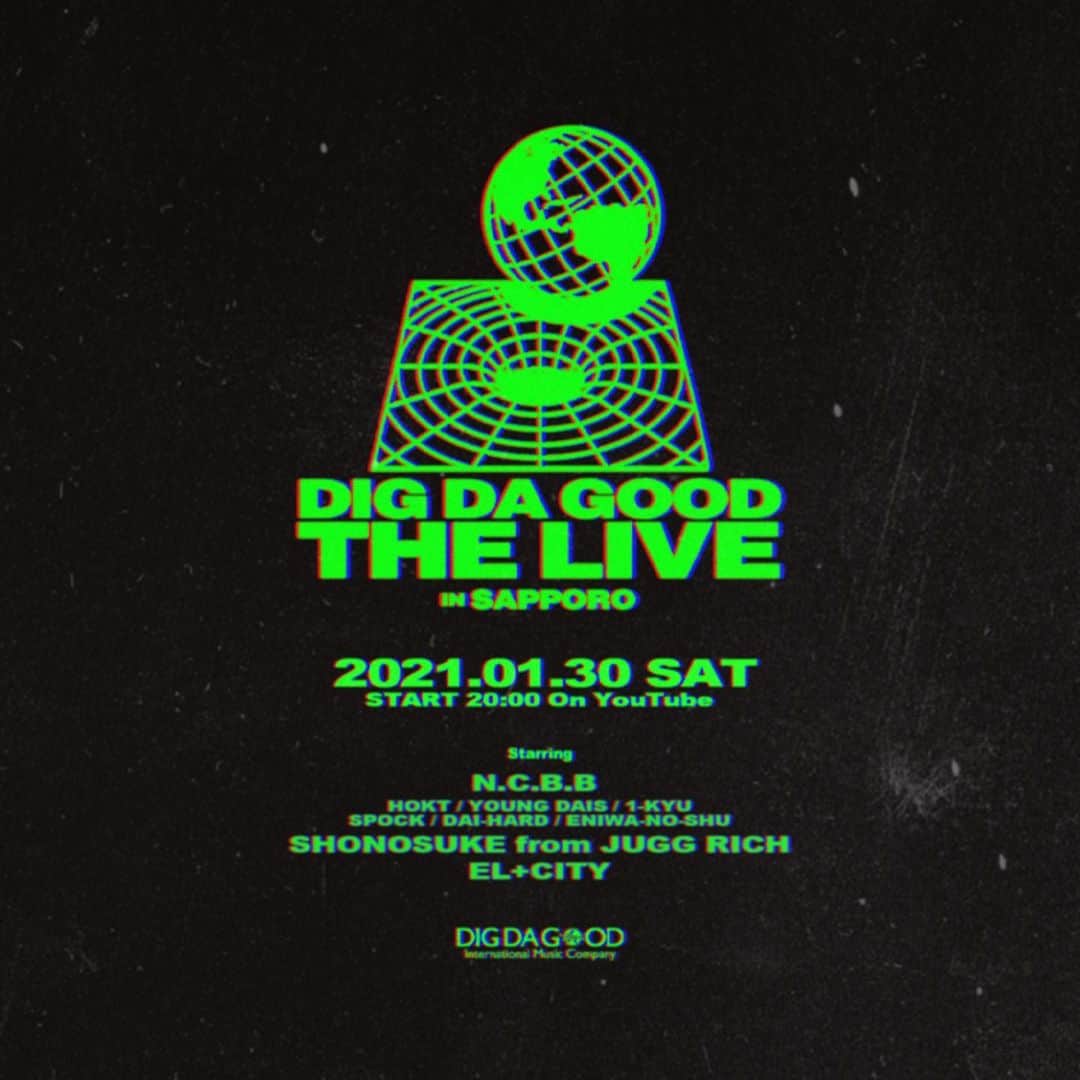 DIG DA GOOD IMCのインスタグラム：「【配信ライブ】  HOKT、YOUNG DAIS、N.C.B.B等を擁する北のヒップホップレーベル「DIG DA GOOD IMC」が、1月30日土曜日20:00より、レーベル初となるオンラインライブをDIG DA GOOD YouTubeチャンネルにてライブ配信！ DIG DA GOODに所属する世代とスタイルを超えたヒップホップライブリレー！ 配信中はスーパーチャットによる投げ銭システムも実施！ 脈々と受け継がれる純度100%の北海道産ヒップホップをオンラインライブで体感せよ！  DIG DA GOOD "THE LIVE" in SAPPORO 2021年01月30日 土曜日  20:00よりDIG DA GOOD YouTubeチャンネルにてライブ配信開始！ ※視聴無料  DIG DA GOOD OFFICIAL YouTubeチャンネル https://www.youtube.com/c/DIGDAGOODOFFICIAL/ ※プロフィールリンクよりチャンネル登録お願いします。  Starring： N.C.B.B (HOKT, YOUNG DAIS, 1-KYU, SPOCK, DAI-HARD, 恵庭のシュウ) 翔之介 from JUGG RICH EL＋CITY  @digdagood @hokt_official  @youngdais_ncbb @daihard011 @1kyu @spock_ncbb @eniwanoshu @iamkayleeeee @lilj_funxta @junthafinest @shonosuke_juggrich @phonkgee_juggrich @2k_stephan_elcity  @jasonvasara_elcity @kidella_elcity @tinnynoll_elcity @hamafly @hayatoy88   #digdagood  #thelive  #youtube  #ncbb #northcoastbadboyz #翔之介 #juggrich #elcity #ddgg #sapporo #hokkaido」