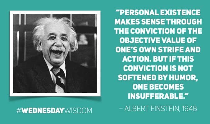 アルベルト・アインシュタインのインスタグラム：「#WednesdayWisdom: “Personal existence makes sense through the conviction of the objective value of one’s own strife and action. But if this conviction is not softened by humor, one becomes insufferable.” – Albert Einstein, 1948」