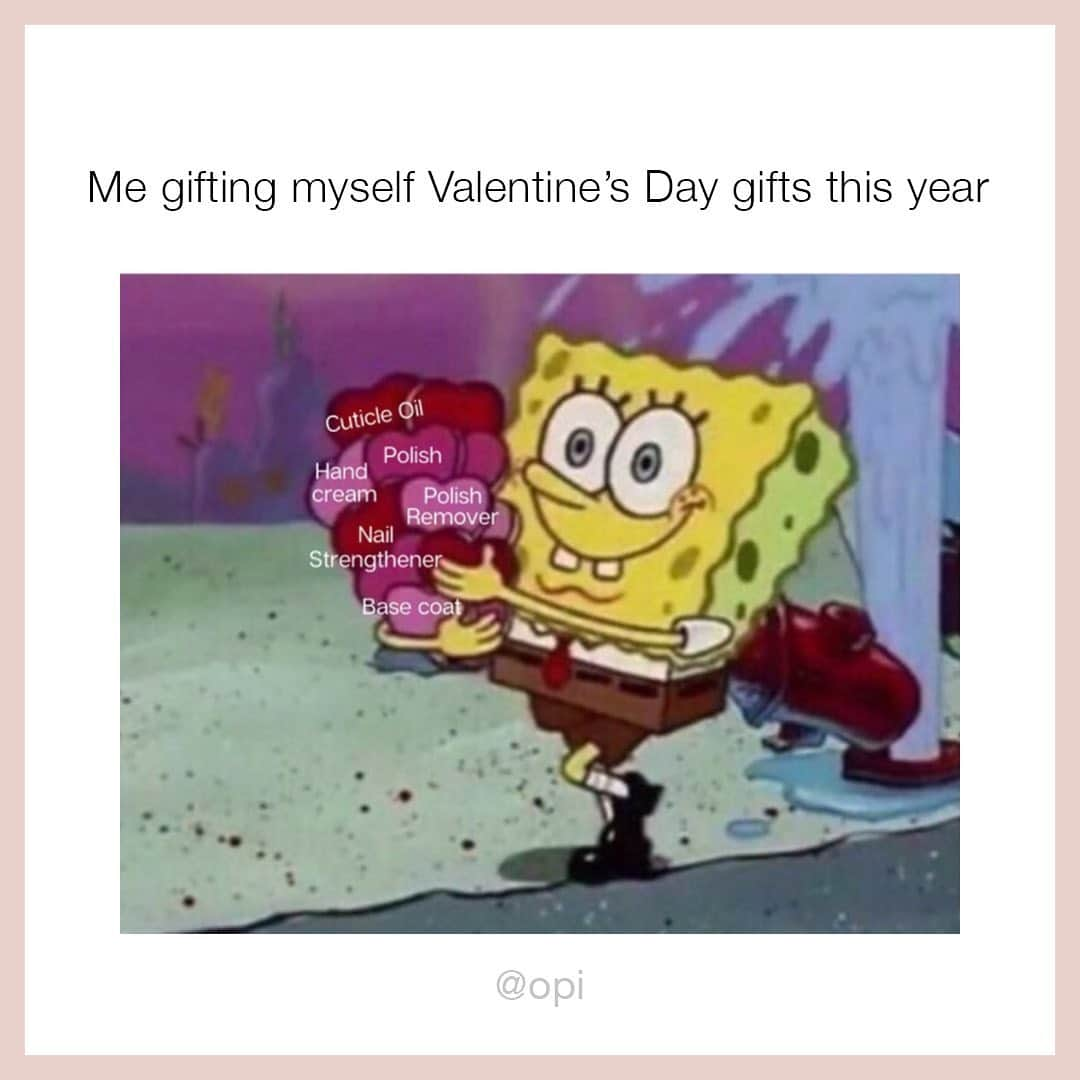 OPIさんのインスタグラム写真 - (OPIInstagram)「To: me love: me ❤️ Drop a 🙋‍♀️ if this is you!  Meme credit: @elixirnailcare  #meme #opi #funny #spongebob #spongebobmemes #opiobsessed #nailcare #vday #valentinesnails #valentinesday」2月1日 4時56分 - opi