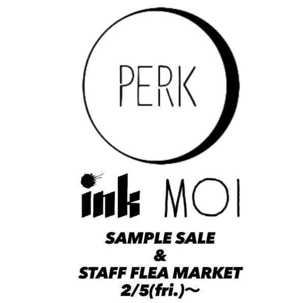 のインスタグラム：「. @inkjapan @moi___official  SAMPLE SALE  &  STAFF FLEA MARKET  2/5(fri)〜 12:00〜18:00 終了時期はまた追って告知致します 通常通り火曜、水曜は定休日となります  ink,MOIのサンプルセールを開催致します あわせてPERKスタッフの私物フリマも同時開催 ※店頭のみでの開催となりオンラインストアでの販売はございません 予めご了承くださいませ  商品のお問い合わせにつきましては恐れ入りますがご遠慮くださいませ  フィッティングはお使いいただけますがトップスなど外でもご試着可能なものに関しましてはご使用をお控えくださいませ  クレジットカードでのお支払いは1万円以上から可能となりますがその場合は商品代金にプラス5%頂戴致しますので現金でのお買い物をおすすめ致します ※スタッフフリマは現金のみのご対応となります  当日は エコバッグ お買い物袋  をご持参くださいませ  多数の商品をお持ちのままのお買い物はお辞めください ご購入されるもののみを お持ちになって お買い物をお楽しみください  SSアイテム生産時期のためスタッフは店頭と生産作業を並行して行っております、ご了承くださいませ  ※ご来店に際しましてのお願い 新型コロナウイルス感染拡大防止のためご来店いただく際にはマスクを着用くださいますようお願い致します またご来店後入り口に設置しておりますアルコールで手指の消毒をお願い致します ご来店の人数が多い時間帯はご入場を制限させていただく場合がございます 予めご了承くださいませ  ご来店いただきますお客様に少しでも安全に楽しんでいただけるようご協力のほど宜しくお願い申し上げます  当店で出来る限りの感染対策をし、皆様のお越しをお待ちしております」