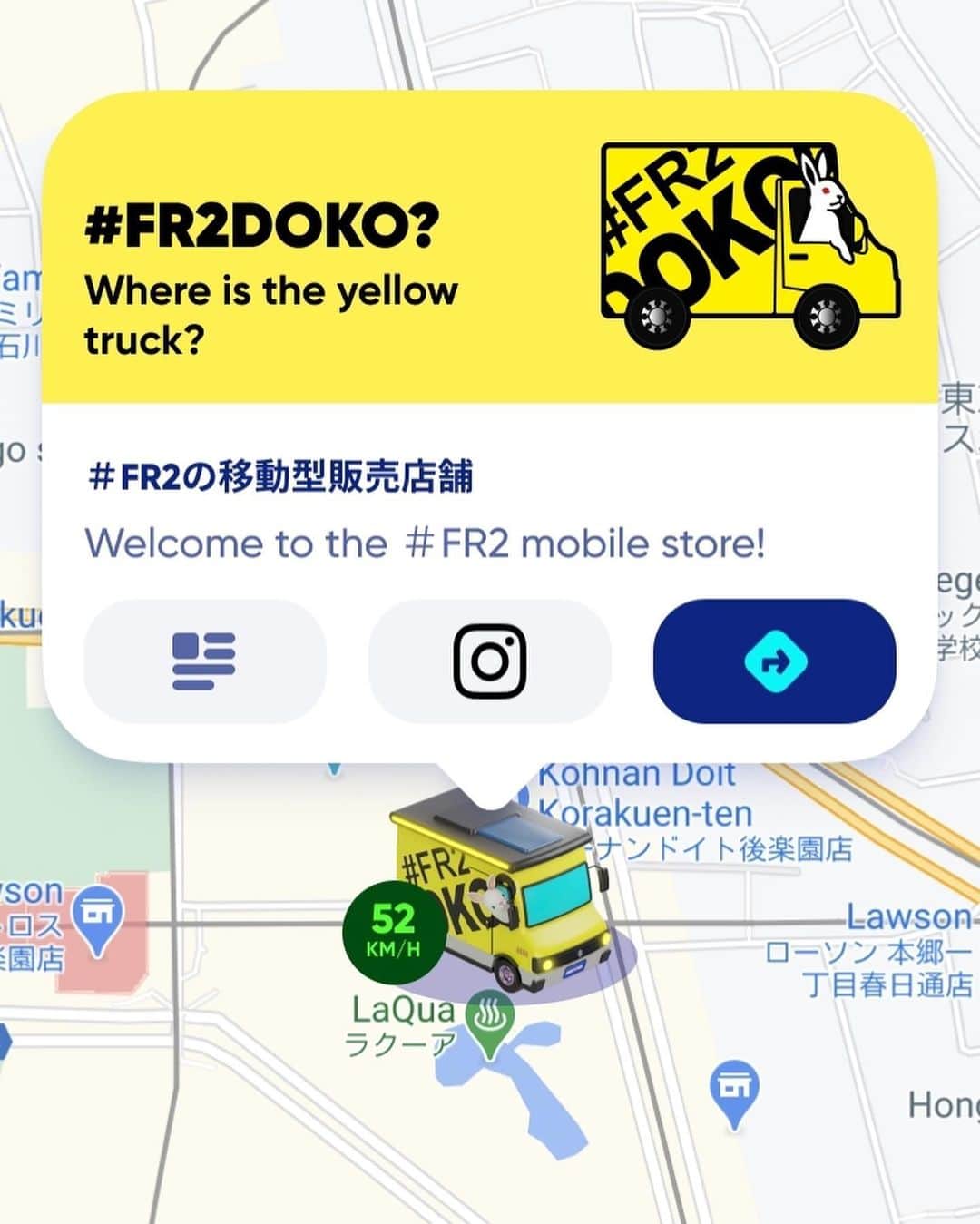 #FR2さんのインスタグラム写真 - (#FR2Instagram)「In a collaboration with Zenly, #FR2DOKO? will be displayed on the Zenly map in real time through the "#FR2DOKO?"　 lens is starting.You will be able to see at a glance how the car is moving through the #FR2DOKO? lens and where it is being sold now. *IOS and Android versions have been released.  #FR2DOKOは「Zenly」とのコラボレーションにより、 リアルタイムにZenly内のマップに表示される「＃FR2DOKO？」レンズが登場します。 移動している様子や今どこで販売しているのかについて、一目でわかるようになります。 IOS版、Android版対応となります。  #FR2DOKO? 通过与"Zenly"协作， Zenly内的映射中实时显示的"＃FR2DOKO？ "镜头登场。 我们就能一目了然的看到它正在移动，以及它现在在哪里销售地点。IOS版和Android版正在发行。  #FR2DOKO? 通過與"Zenly"協作， Zenly內的映射中實時顯示的"＃FR2DOKO？ "鏡頭登場。 我們就能一目瞭然的看到它正在移動，以及它現在在哪裏銷售地點。IOS版和Android版正在發行。  #FR2DOKO#Zenly#fxxkingrabbits#移動販売車 #頭狂色情兎#Smokingkills®#caution」3月1日 18時45分 - fxxkingrabbits
