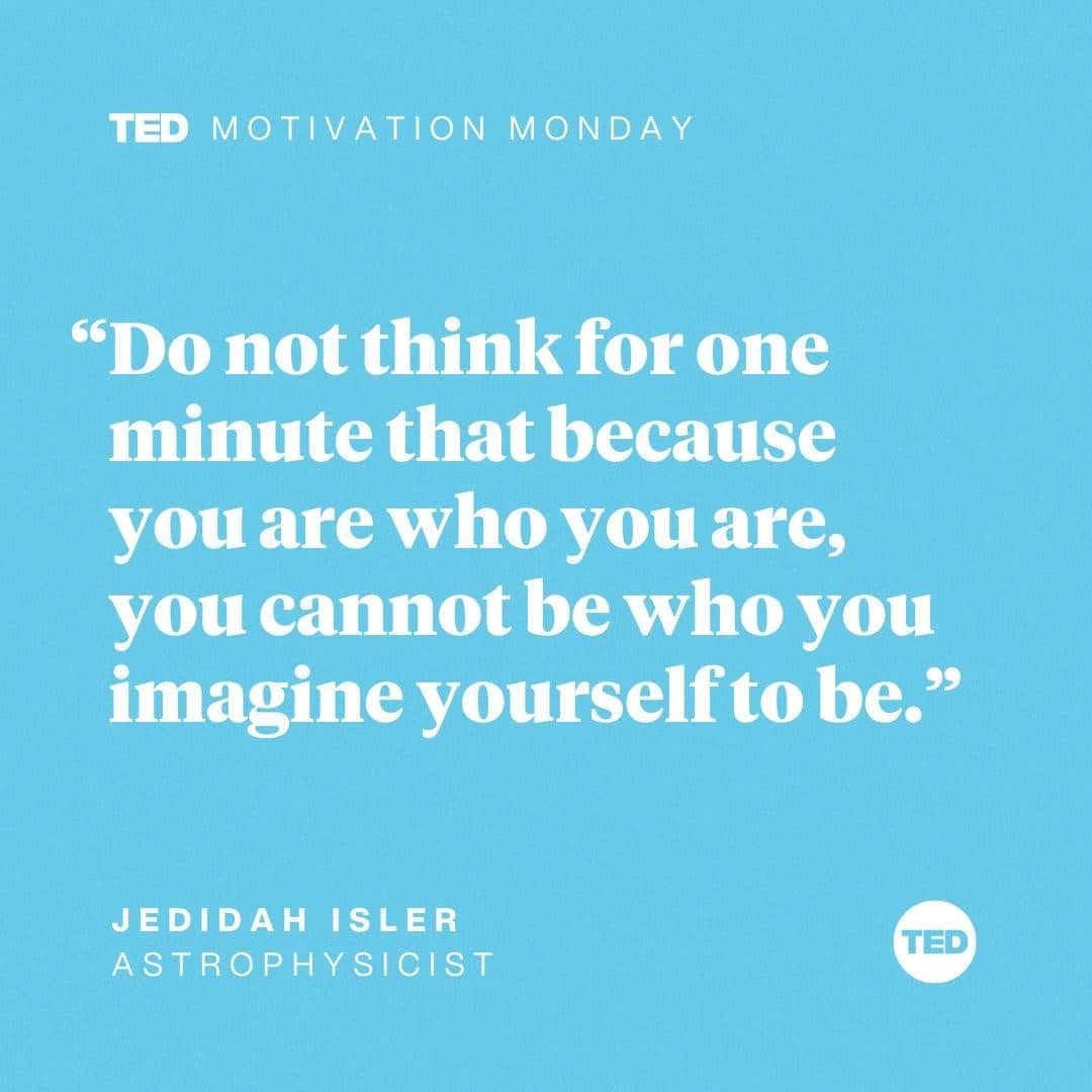 TED Talksのインスタグラム：「How will you stand up for your dreams today? When Jedidah Isler PhD (@jedidahislerphd) was growing up, she dreamed of someday becoming an astrophysicist. But at the time, few Black women had earned a doctorate in a field of physics. In a TED Talk, she shares how she became the first Black woman to earn a PhD in astrophysics from Yale, explaining how encouraging greater diversity in STEM would just change science for the better. To others like her, who worry their identity, history or background will get in the way of their dreams, she offers this advice: "To every Black, Latina, Indigenous, First Nation or any other woman or girl who finds herself resting at the blessed intersection of race and gender, you can be anything you want to be." Watch her inspiring talk at the link in our bio. #MondayMotivation」