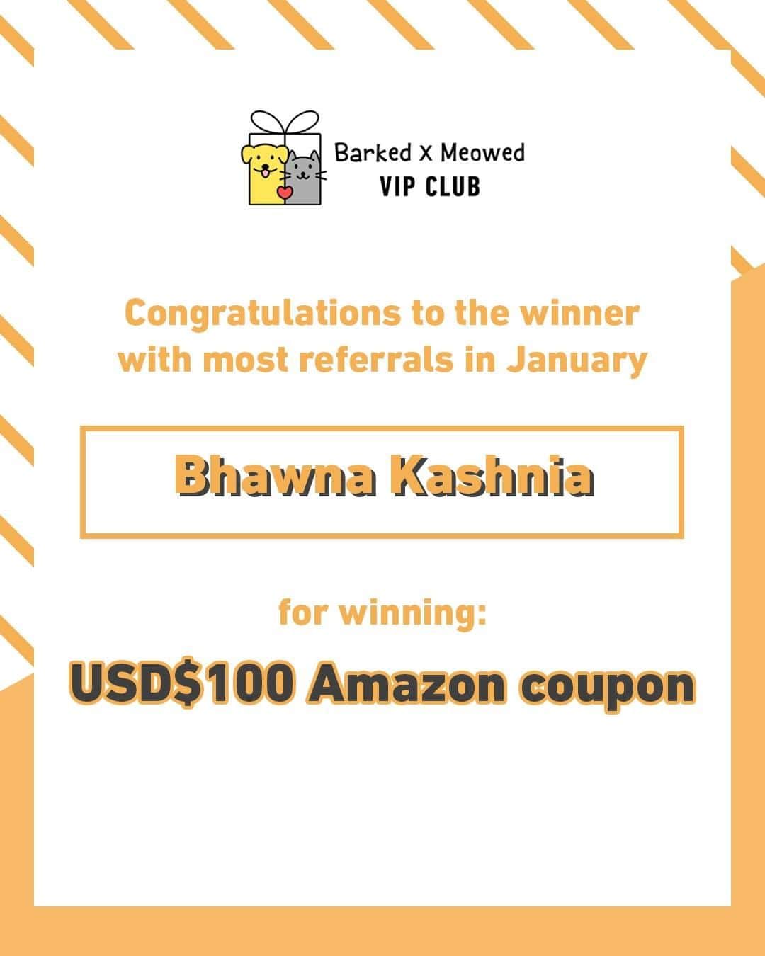 8crapさんのインスタグラム写真 - (8crapInstagram)「Congratulations to Kim Okawa and Maria Dufau for winning the Barked X Meowed VIP Club January new member rewards - USD$100 Amazon coupon! Thank you Bhawna Kashnia for referring the most new members in January and you win a USD$100 Amazon coupon too! . 🎁 Tap link in bio to join the “Barked X Meowed VIP Club” for FREE now! . Monthly rewards are waiting for you and you might be the next one to win USD$100! 🐾 Refer your friends to join for a chance to win an extra $100 Amazon Gift Card! - #barked @meowed #BarkedMeowedVIPClub #BMVIPC #dog #cat」2月11日 5時00分 - barked