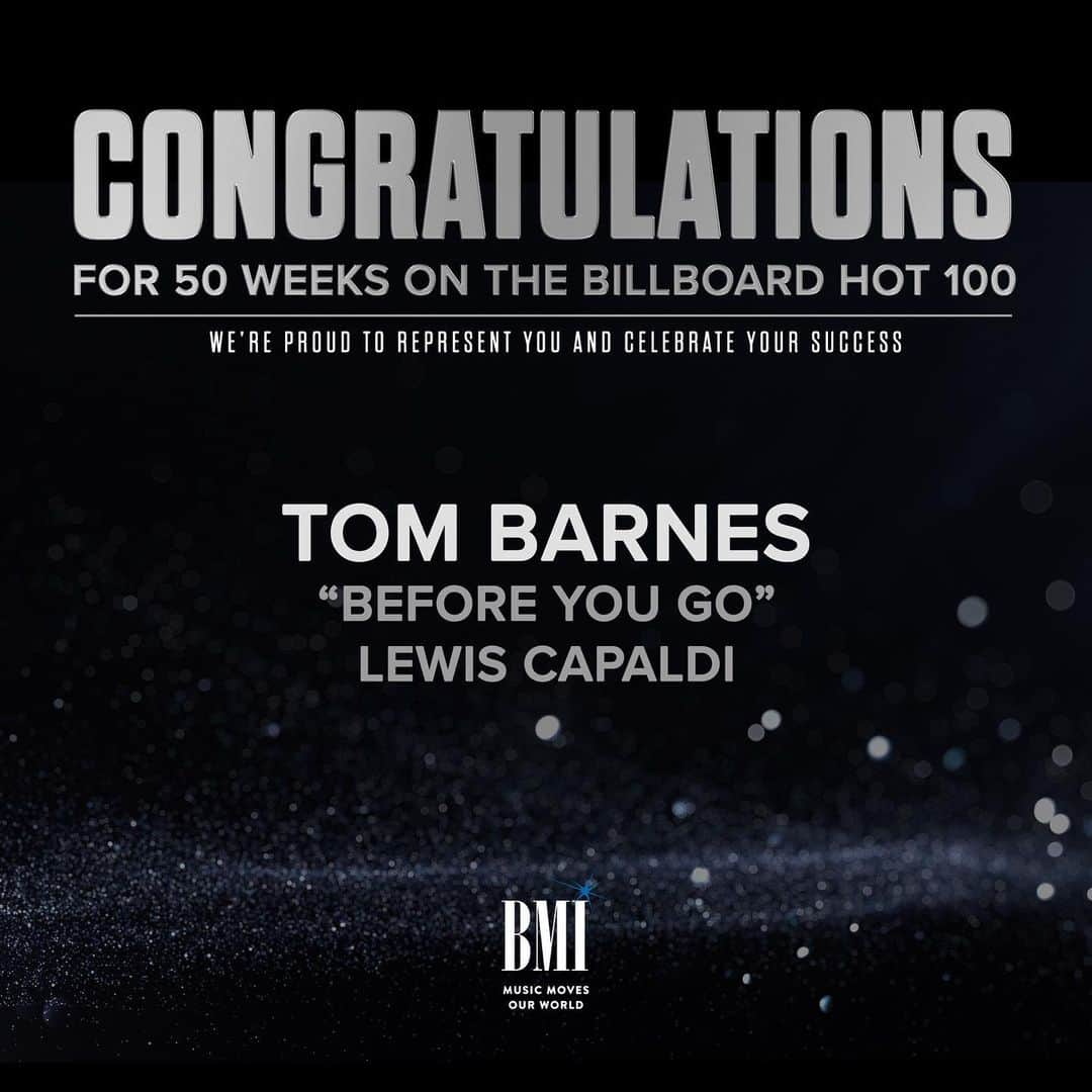 Broadcast Music, Inc.のインスタグラム：「Congratulations to #BMIFamily member, Tom Barnes (@tmsldn), for the HIT song, #BeforeYouGo, performed by @lewiscapaldi spending 50 weeks on the @billboard Hot 100 chart!! 🎶👏👏」