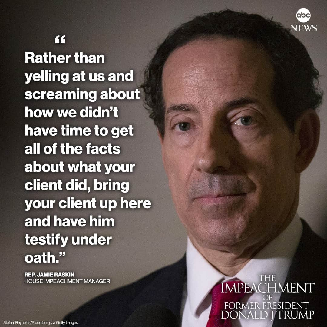 ABC Newsさんのインスタグラム写真 - (ABC NewsInstagram)「Rep. Jamie Raskin to Trump defense team: "Rather than yelling at us and screaming about how we didn't have time to get all of the facts about what your client did, bring your client up here and have him testify under oath." #impeachmenttrial #raskin #trump #politics」2月13日 7時52分 - abcnews