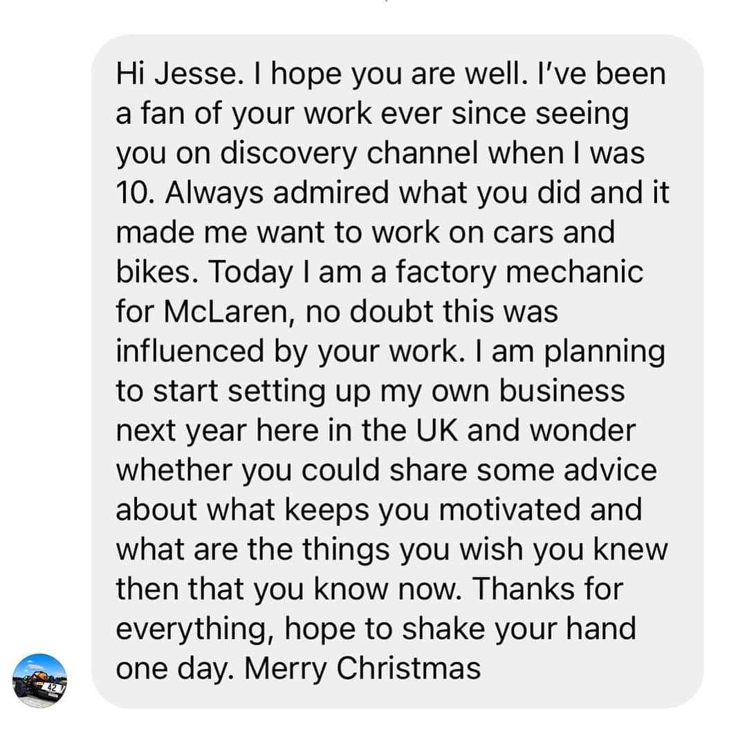 ウエストコーストチョッパーズのインスタグラム：「Hey Gerson  Thanks so much for those message. That’s pretty Awesome you work at McLaren.  I for sure don’t have all the right answers. I probably make more mistakes than anybody else. But I do have a lot of things that ring in my ear every day.  Here’s 10.....  (1) Stay scared. Somebody told me a long time ago. Always be scared every day like you are going to crap out and lose it all. Then work hard accordingly.  (2) Never discount your own sweat equity. Lots of people think being successful is putting your feet up and not physically working. I say bullshit. Your skills and hard labor is the engine that drives everything.  (3) You have to be physically healthy to perform 100%.   (4) Whatever you are doing you have to be 100% mentally in it or it won’t work.  (5) Get excited about mistakes. Breaking a part or a tool failing is an automatic lesson on what not to do again.  (6) If you aren’t willing to push things to the limit. You will never know your full potential.  (7) “The Waterbed Rule” This is a story about my friend that had a HUGE water bed factory. So big he had train cars bringing wood, glue etc to his factory. Then just like that waterbeds weren’t cool anymore. So the Waterbed Rule means: always plan for a rainy day.  (8) Watch out for salesmen. Uniform service, shop rag service, and any of those “easy weekly/monthly payments. Will all leak money for your profits. I bought an old ringer washer and we wash our own rags at the shop.  (9) Less moving pieces is always better. This applies to people, machines, property.  (10) Always jump through hoops and give customers more than they are expecting. This will keep them coming back.  Hope this helps man. #jessejames  (Also sorry for the delay responding)」