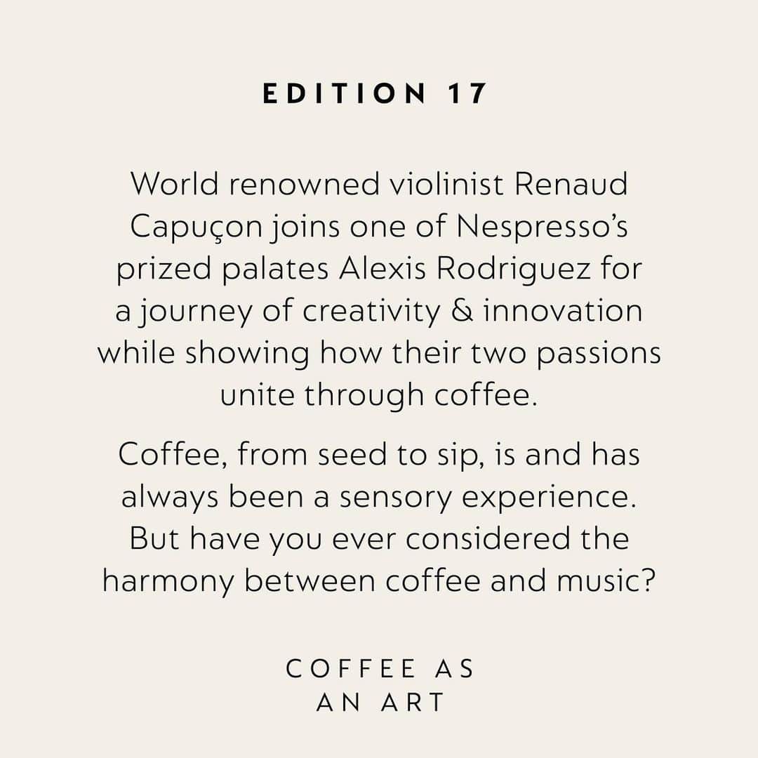 Nespressoさんのインスタグラム写真 - (NespressoInstagram)「#NespressoEditions – Edition 17 – For Nespresso’s Head of Coffee Development Alexis Rodriguez and world-famous violinist Renaud Capuçon, there is an undeniable union between coffee and music.   Both are considered works of art that require concentration, patience & passion. And now you can witness them converge here as they exchange the creative aspects and intersection of both during an inspiring coffee chat.  This Friday February 19th, grab your own coffee and prepare to escape one sip and one note at a time ☕️🎶✨  #Nespresso #NespressoEditions #Coffeeasanart」2月16日 4時17分 - nespresso