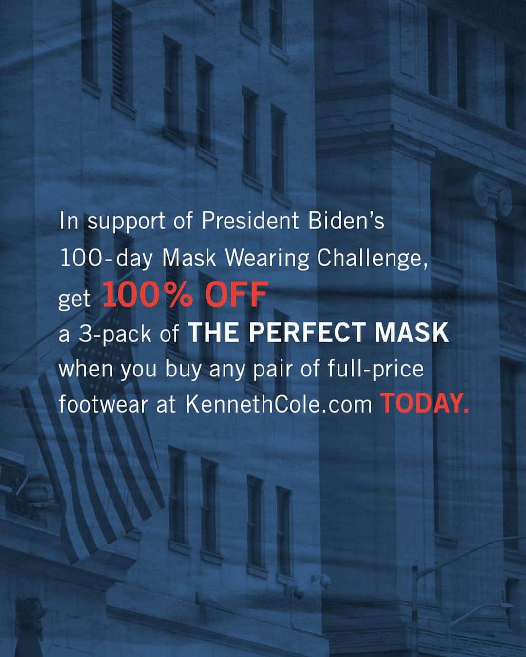 ケネスコールさんのインスタグラム写真 - (ケネスコールInstagram)「To help you with the @potus #100daymaskchallenge get a FREE 3-pack of The Perfect Mask just by purchasing a pair of full-price footwear at KennethCole.com.  #MaskUp ⁣ #ShoeAwayTheVirus ⁣ #100DayChallenge ⁣ #POTUS ⁣ #PrOTectUS⁣」2月17日 2時31分 - kennethcole