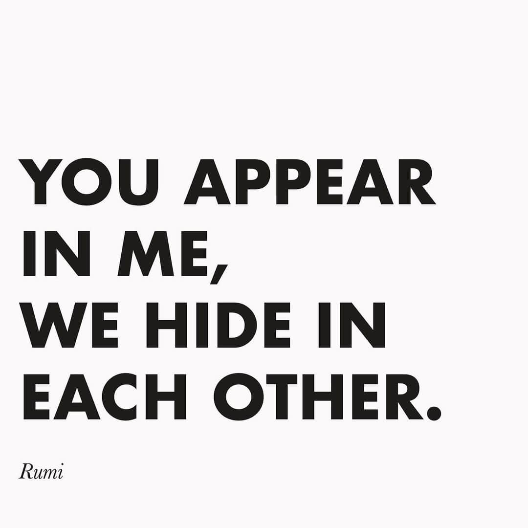 イーチ x アザーのインスタグラム：「YOU APPEAR IN ME, WE HIDE IN EACH OTHER. - Rumi」