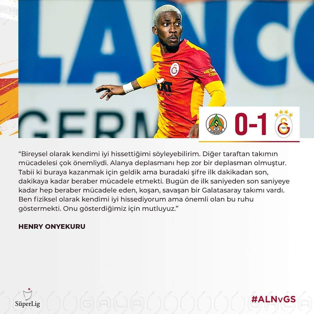 ガラタサライSKさんのインスタグラム写真 - (ガラタサライSKInstagram)「Galatasarayımızın Süper Lig’in 26. haftasında deplasmanda oynadığı Aytemiz Alanyaspor maçı sonrası oyuncumuz Henry Onyekuru, yayıncı kuruluşa açıklamalarda bulundu.  Onyekuru, fiziksel durumuyla ilgili soruyu şu şekilde cevapladı:  “Bireysel olarak kendimi iyi hissettiğimi söyleyebilirim. Diğer taraftan takımın mücadelesi çok önemliydi. Alanya deplasmanı hep zor bir deplasman olmuştur. Tabii ki buraya kazanmak için geldik ama buradaki şifre ilk dakikadan son dakikaya kadar beraber mücadele etmekti. Bugün de ilk saniyeden son saniyeye kadar hep beraber mücadele eden, koşan, savaşan bir Galatasaray takımı vardı. Ben fiziksel olarak kendimi iyi hissediyorum ama önemli olan bu ruhu göstermekti. Onu gösterdiğimiz için mutluyuz.”」2月21日 4時11分 - galatasaray