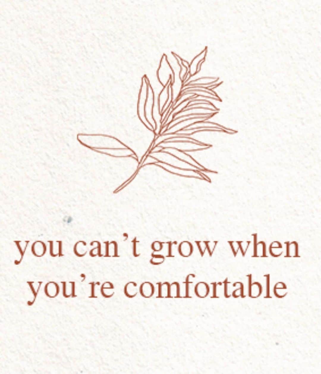 See you when you grow up. You don't grow when you're comfortable