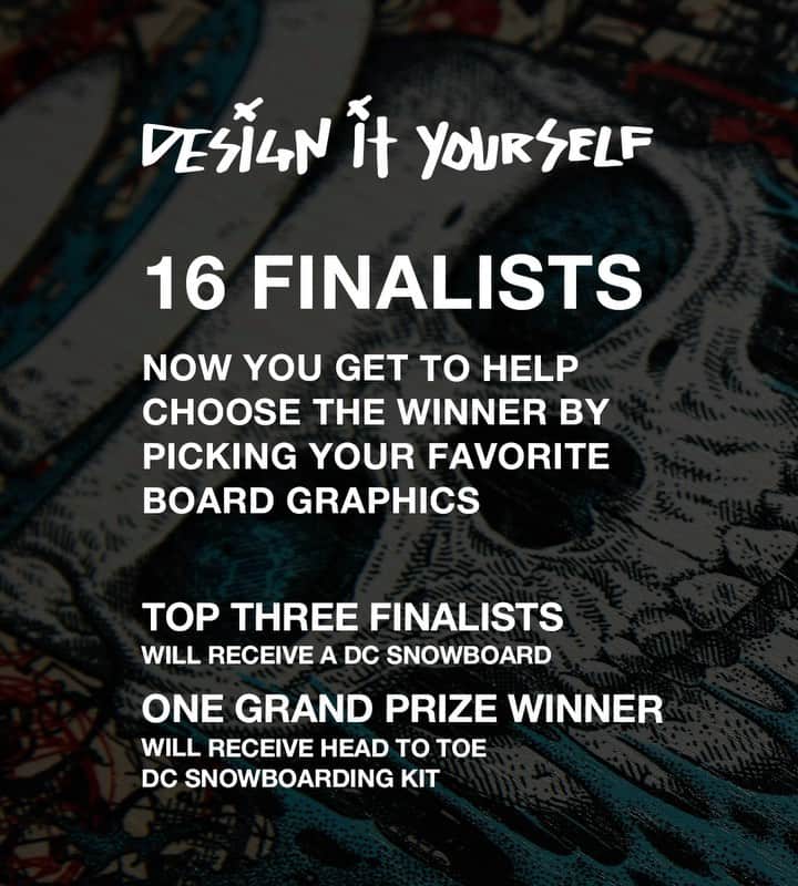 DCシューズのインスタグラム：「Thank you for all your submissions for the #dc_snowboarding_diy Design It Yourself contest 🤝  We’ve narrowed it down to 16 finalists, and are leaving it up to our followers to vote on their favorite.  Check the vote now, live in @dc_snowboarding’s story for 24 hours, and support your favorite design!  Congrats again to all the finalists below 👊:   @lamachine87 @karolsmihula @noshamesidesnow @backpackerphotos @anny__design__ @meorwithlou @designevey @adh_inspiredgrfx @swh.te_design @theimperialpickle @simonfournier_creations @cumudraw @george.bogdis @aidenmertes @craft_designer_illustrator @kygilchrist」