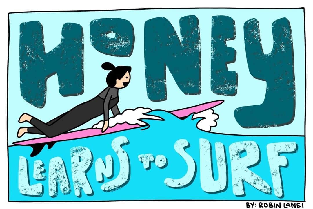 HONEYのインスタグラム：「Robin Laneiコミック連載　# 16  オリジナルキャラクターHONEYちゃんがサーフィンを始め、成長していく姿を毎週火曜日にお届けしています。 思わず「そうそう！」と共感する“女性サーファーあるある”をお楽しみください。  今回の話は、正しいパドルを覚えて沖に出る！  詳しくは @honey_magazine のプロフィール から公式サイトをチェック！ #honey_mag #surf #comics #サーファーガール ＃サーフィン女子 #howtosurfing」