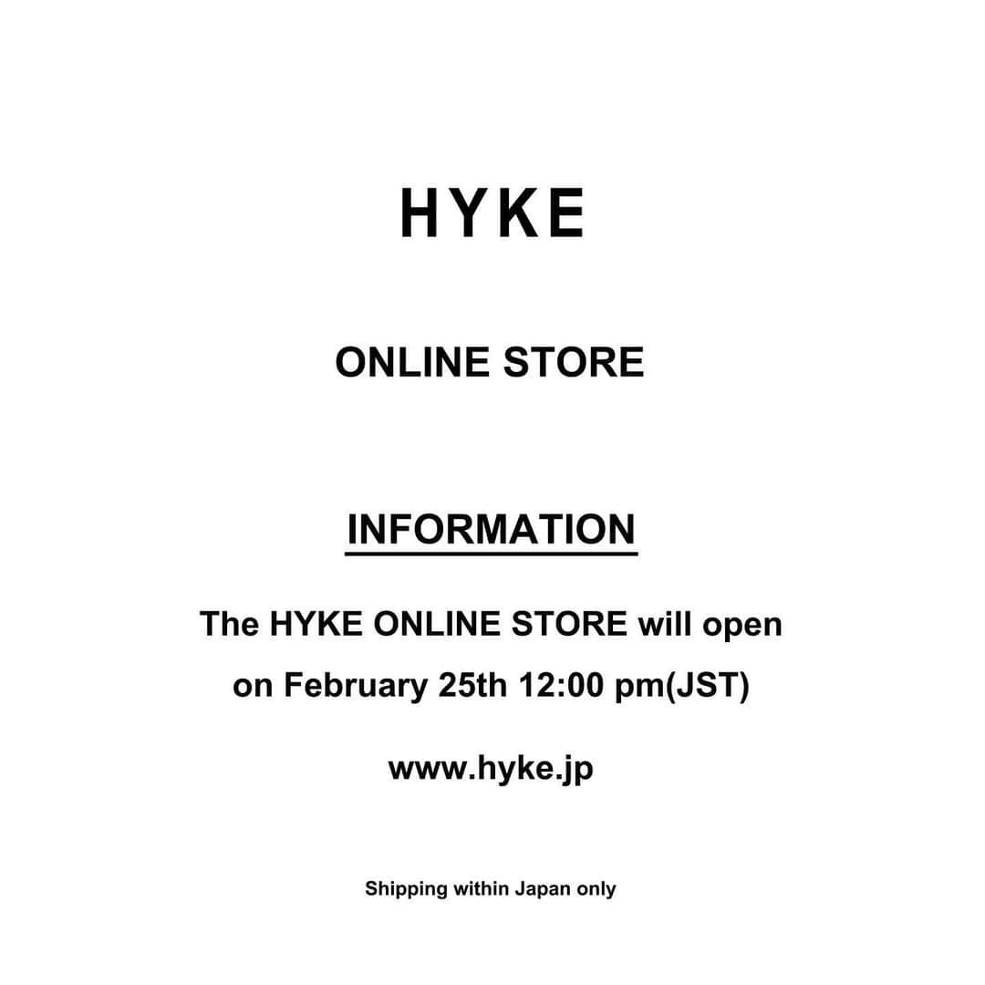 HYKEのインスタグラム：「HYKE ONLINE STOREオープンのご案内 2月25日 午後12：00にHYKE公式オンラインストアをオープン致します。 オンラインストアのオープンに伴い、サイトをリニューアルしております。 是非ご覧ください。 - - HYKE ONLINE STORE  COMING SOON The HYKE ONLINE STORE will open on February 25th 12:00 pm(JST) - www.hyke.jp」
