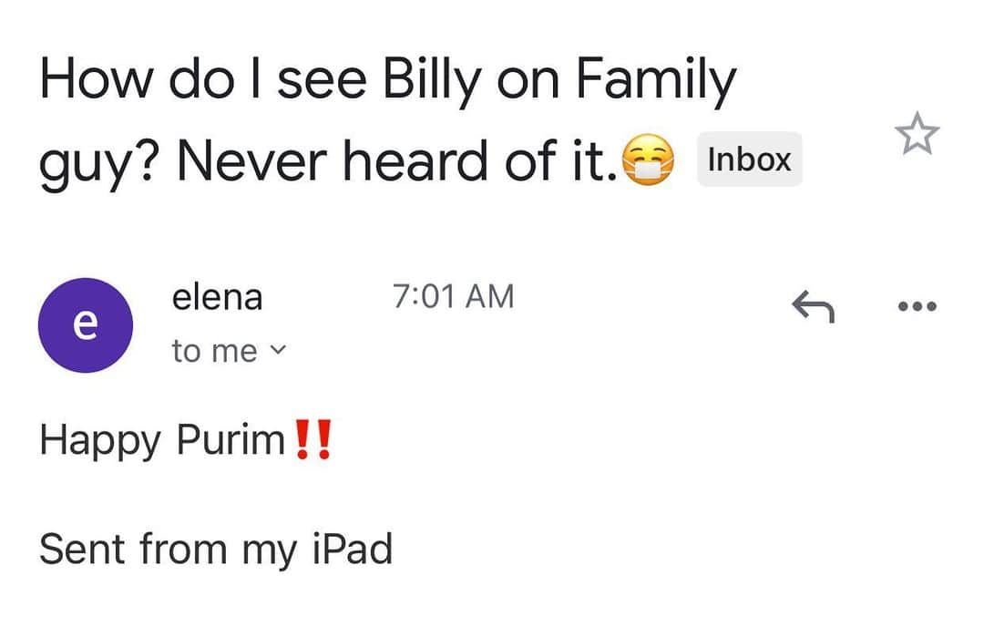 ビリー・エイチュナーのインスタグラム：「Actual email Elena sent my asst after seeing my Family Guy post. Happy Purim.」