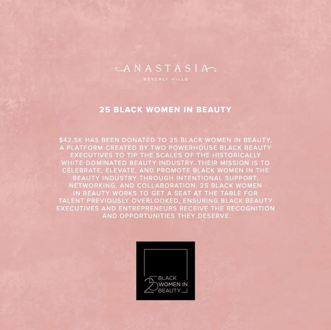 Anastasia Beverly Hillsさんのインスタグラム写真 - (Anastasia Beverly HillsInstagram)「In June 2020, Anastasia Beverly Hills pledged one million dollars to support the fight for social and racial justice. Our company was founded on the spirit of inclusivity, infusing our approach to business with the idea that beauty and self-expression are for everyone regardless of age, gender, race, or sexual orientation. We committed to taking bolder action and directly supporting organizations, businesses, and individuals that are tackling injustice head-on.   We recognize that this work is on-going. We will continue to use our platform and resources to amplify the voices of marginalized groups.  Our committee has taken the last few months to donate to various nonprofits and community organizations, as well as review applications for the $450,000 set aside for Black-owned businesses. We’re thrilled with the eight incredible businesses chosen to receive funding in addition to mentorship, banking support, financial literacy coaching, and more.  We are so excited to officially announce our Grant Recipients! We encourage you to find out more about each business and show them support in any way you can.   Grant Recipients:  Mary Louise Cosmetics - @marylouisecosmetics  Paula Brown Performing Arts Center - @paulabrownpac  54 Thrones Beauty - @54thrones  Shea Yeleen Beauty - @sheayeleen  Heirtage Socks - @heirtagesocks  Anne’s Apothecary - @annesapothecary  Naasakle International LLC - @mothersshea  @eugeniashea  The Nourish Spot Juice Bar - @thenourishspot   And finally, we donated $42.5k each to two outstanding organizations whose work advances gender and racial parity globally.  The Esther Project - @the_esther_project  25 Black Women in Beauty - @25_bwb   Click the link in our bio to find out more about our efforts to support our grant awardees and organizations.  Artwork created by @mkoby_」2月27日 1時01分 - anastasiabeverlyhills