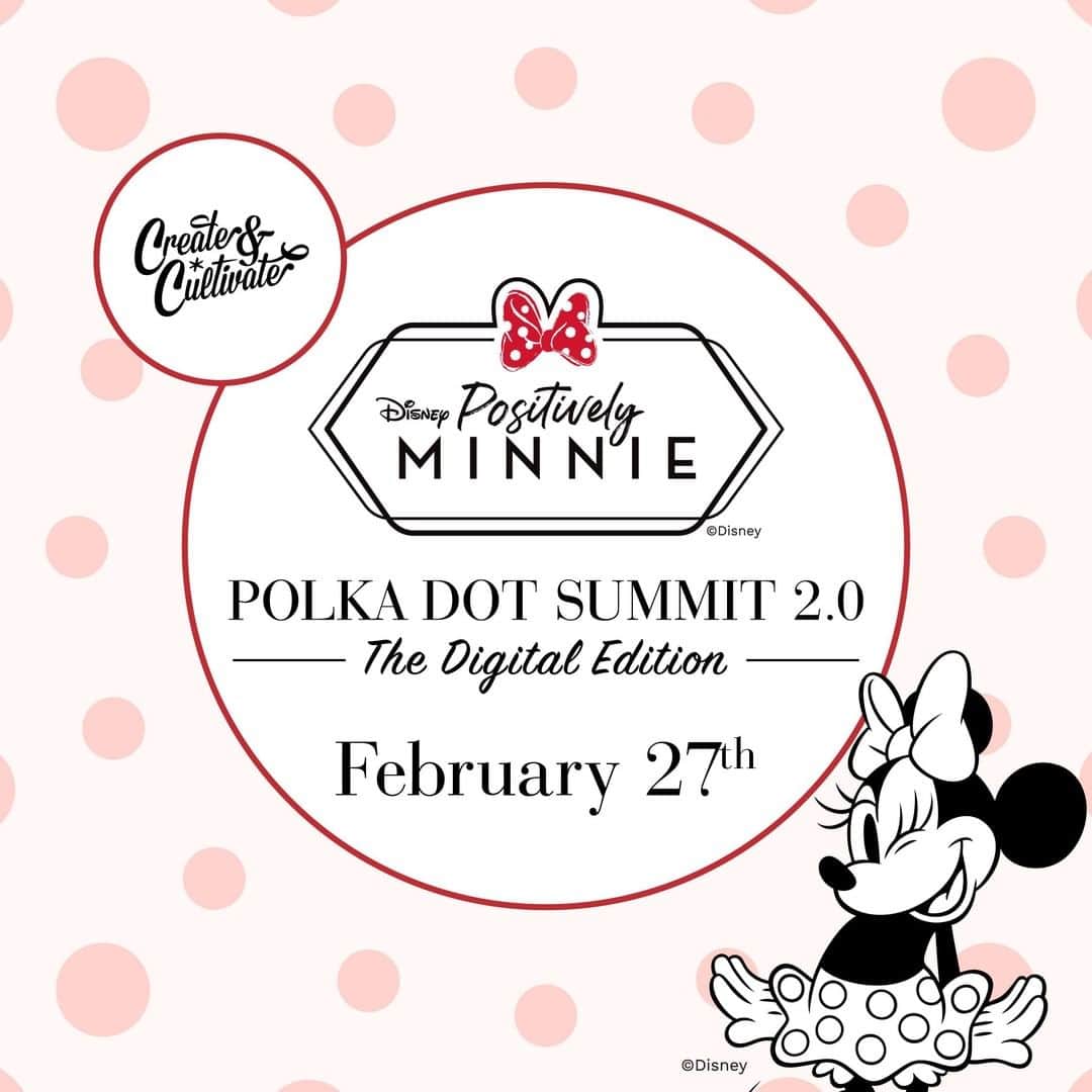 ミニーマウスのインスタグラム：「🎀 IT’S HERE! 🎀 Positively Minnie: The Polka Dot Summit 2.0 –The Digital Edition is happening tomorrow, Saturday, February 27 at 9am PST. 💕Create & Cultivate has been dreaming up something #PositivelyMinnie, and you will not want to miss it! Get ready for can’t-miss conversations, engaging workshops, unforgettable Minnie moments, and more. Head over to @MinnieStyle to grab your spot! #CCPolkaDotSummit」