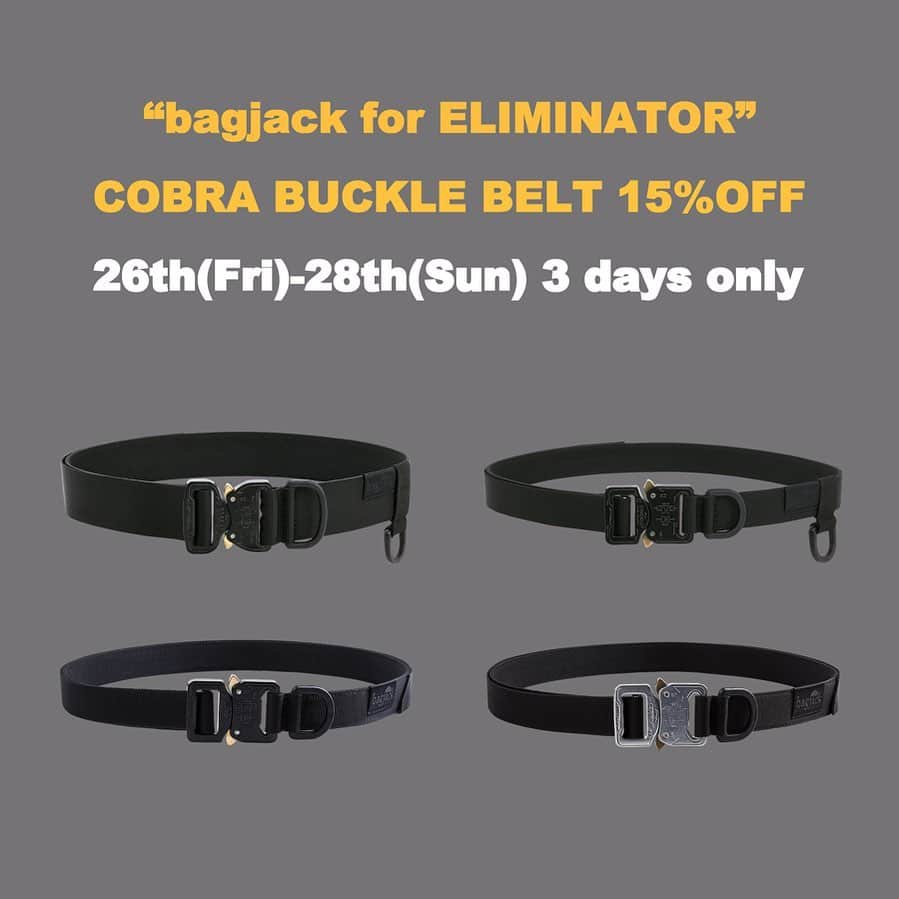 エリミネイターさんのインスタグラム写真 - (エリミネイターInstagram)「[ bagjack for ELIMINATOR COBRA BUCKLE BELT 三日間限定セール開催のお知らせ ] . ‪2月26日(金)〜2月28日(日)の三日間限定でbagjack for ELIMINATORのCOBRA BUCKLEベルトが15%OFFとなるセールを店頭とオンラインストアにて開催致します。‬ . 別注アイテムの為、基本はセール対象外の商品です。三日間の期間限定でお買い求め易くなっておりますのでこの機会をご活用下さいませ。 尚、‪３月１日‬からは通常プライスに戻りますのでご注意下さい。 . ＜セール対象アイテム＞ ■COBRA BUCKLE BELT 40mm with D RING ( BLACK BUCKLE ) ￥16,000→￥13,600 ( without tax ) ■COBRA BUCKLE BELT 25mm with D RING ( BLACK BUCKLE ) ￥15,000→￥12,750 ( without tax ) ■COBRA BUCKLE BELT 25mm +30cm VERSION ( BLACK BUCKLE , SILVER BUCKLE ) ￥14,500→￥12,325 ( without tax ) . #bagjack #cobrabuckle #cobrabelt #handmadeinberlin #function #eliminator #tokyo #daikanyama #menswear #mensfashion #limitededition #collaboration #streetfashion #streetstyle #streetwear #instafashion #street #military #highsnobiety #messenger #hipbag #hntrpack」2月27日 12時50分 - eliminator_tokyo