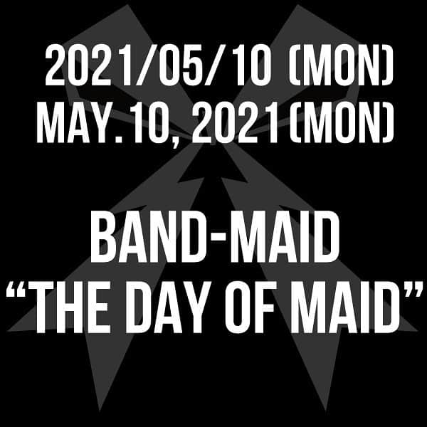 BAND-MAIDさんのインスタグラム写真 - (BAND-MAIDInstagram)「[NEWS] BAND-MAID "THE DAY OF MAID" will be held on May 10, 2021, "Maid's Day"!  2021/5/10(月)メイドの日に、 「BAND-MAID "THE DAY OF MAID"」 お給仕開催決定！  詳細は下記をご覧ください。  bandmaid.tokyo/contents/417312  #bandmaid」4月2日 0時19分 - bandmaid.jp