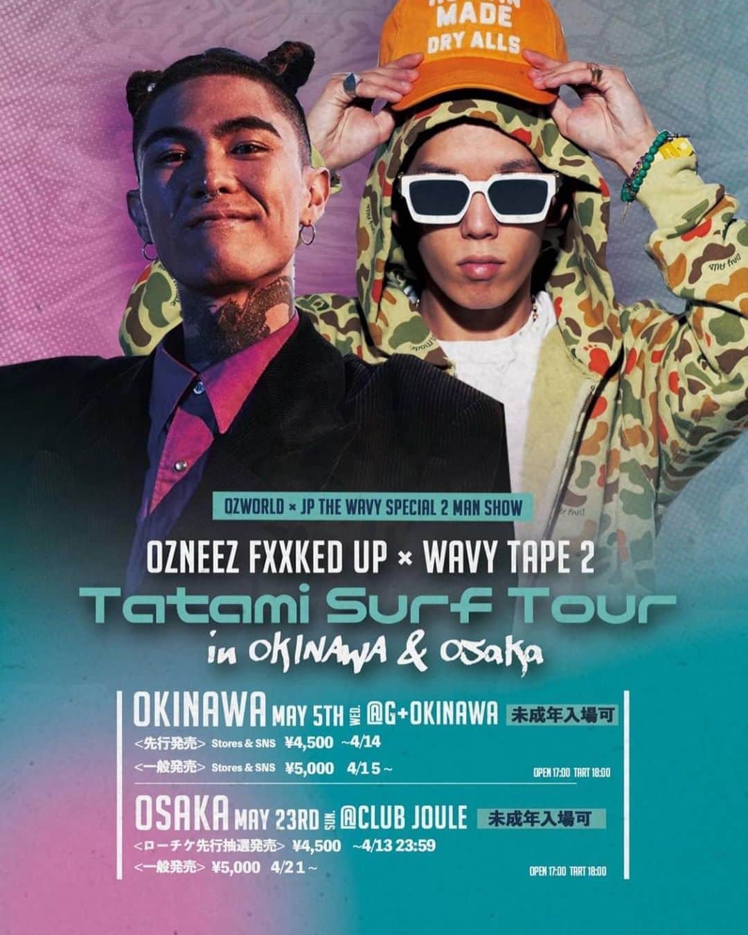 JP THE WAVYのインスタグラム：「🌊発表🌊  - OZworld × JP THE WAVY SPECIAL 2MAN SHOW -  “OZNEEZ FXXKED UP x WAVY TAPE 2” TATAMI SURF TOUR in OKINAWA & OSAKA  < OKINAWA >　 2021.05.05 (WED) at G+ OKINAWA OPEN 17:00 START 18:00  TICKET  ＊SNS @makes_oki & Stores only https://trend098.shop/items/6067d3c72305576ed56f0b7f 先行発売 (〜4/14) ¥4.500  一般発売 (4/15〜）¥5,000  < OSAKA > 2021.05.23 (SUN) at CLUB JOULE OPEN 17:00 START 18:00  TICKET ローチケ先行抽選発売 (〜4/13 23:59) ¥4.500  https://l-tike.com/st1/ozworld-jpthewavy0523/sitetop 一般発売 (4/21〜）¥5,000  *未成年入場可 / ドリンク代別  ブチ上げるぜ🌊🐉」