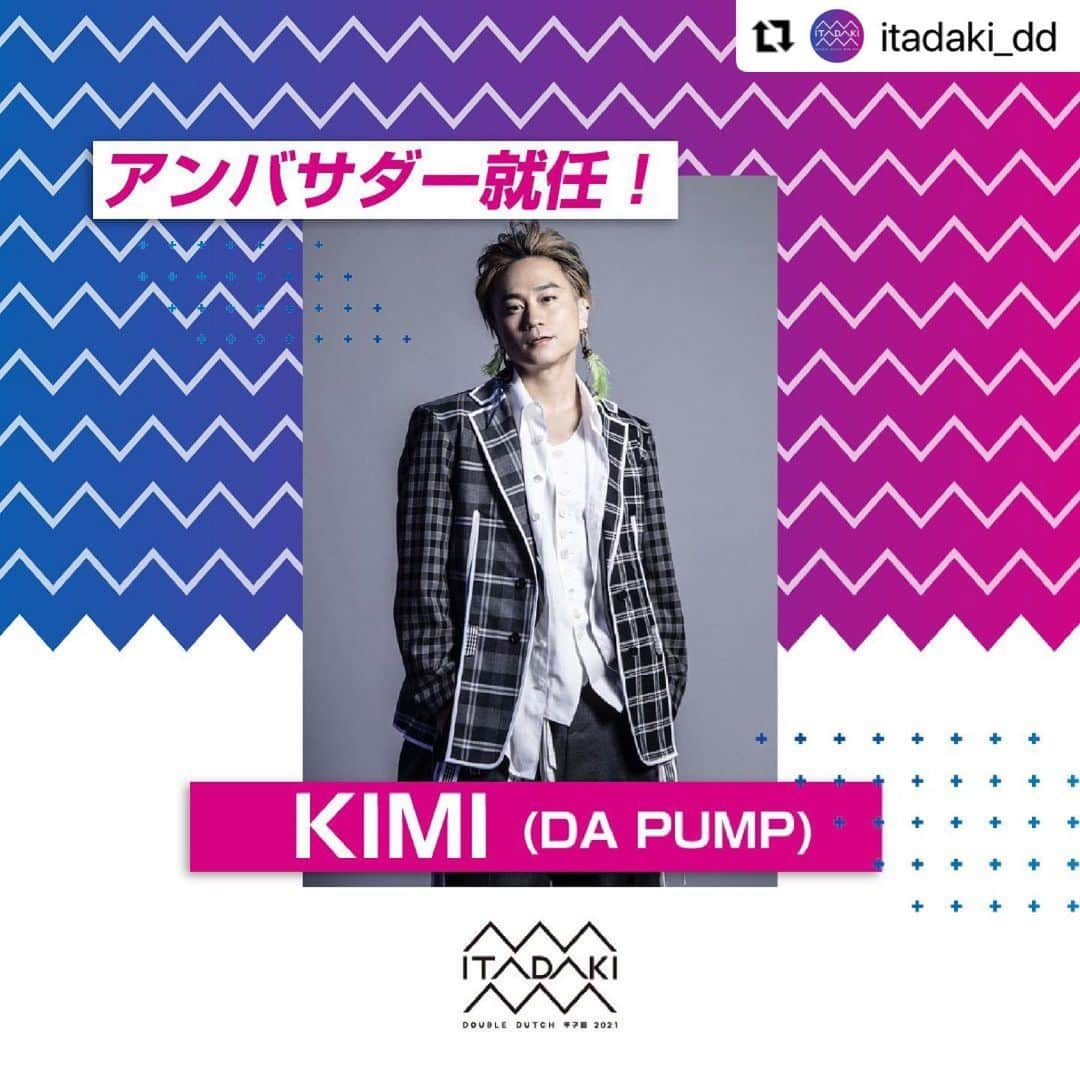 KIMI さんのインスタグラム写真 - (KIMI Instagram)「この度 ワタクシDA PUMP KIMIは、 「ダブルダッチ甲子園2021  ITADAKI」 ITADAKIアンバサダーに就任させていただきました‼️  これから楽しみしかないです✨‼️ 全力で務めさせていただきます。 皆様も是非、 @itadaki_dd  #ITADAKI_DD 宜しくお願い致します‼️  #嬉しいわ〜  #Repost @itadaki_dd with @make_repost ・・・ . . 【 ITADAKI アンバサダー💪🏻🔥 】  大会の思いに共鳴し、 高校生たちを熱く盛り上げる「アンバサダー」。 なんと2組目、イベントを スペシャルにブチ上げてくれるのは……✨ . . . 《 KIMI / DA PUMP @kimi_da_pump 》 . . . ┈┈┈┈┈┈┈┈┈┈┈┈┈┈┈┈┈┈┈┈ DA PUMP のムードメーカーであり、 取りまとめもするリーダーの右腕【KIMI】が 何とこのたび “ITADAKI” スペシャルアンバサダーに就任！🙌🏻💫  DA PUMPに影響を受け、 ロサンゼルスにダンス留学した経験を持ち ダンスの他、RAPやMCも務める。  過去にはDA PUMPの冠番組『OH! 舞DA PUMP!!』にて REGSTYLEと共演し、 ダブルダッチにもチャレンジしてくれた KIMI。 今回、REGSTYLEと再度共演を果たし、 力強く大会、そして選手たちを盛り上げてくれる‼️🤩🔥 ┈┈┈┈┈┈┈┈┈┈┈┈┈┈┈┈┈┈┈┈ . . . . . ━━━━━━━━━━━━━━━━━━━ 📣ダブルダッチ甲子園2021  ITADAKI ￣￣￣￣￣￣￣￣￣￣￣￣￣￣￣￣￣￣ 2021年 下旬 開催予定  #️⃣ハッシュタグは【 #ITADAKI_DD 】✔︎✔︎✔︎ ━━━━━━━━━━━━━━━━━━━━ . . . #KIMI #DAPUMP #DAPUMPKIMI #ITADAKI_DD #ダブルダッチ #DOUBLEDUTCH #なわとび #jumprope #ropeskipping #street #jump #甲子園 #高校生」5月30日 22時39分 - kimi_da_pump