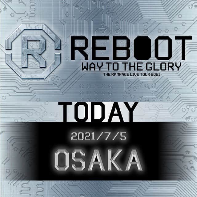 THE RAMPAGE from EXILE TRIBEさんのインスタグラム写真 - (THE RAMPAGE from EXILE TRIBEInstagram)「・ THE RAMPAGE LIVE TOUR2021 "REBOOT"〜WAY TO THE GLORY〜  "OSAKA DAY-4"  #THERAMPAGE #REBOOT #OSAKA #ランペツアー開幕 #ランペ再起動開幕祭 #RMPGCREW」7月5日 14時02分 - the_rampage_official