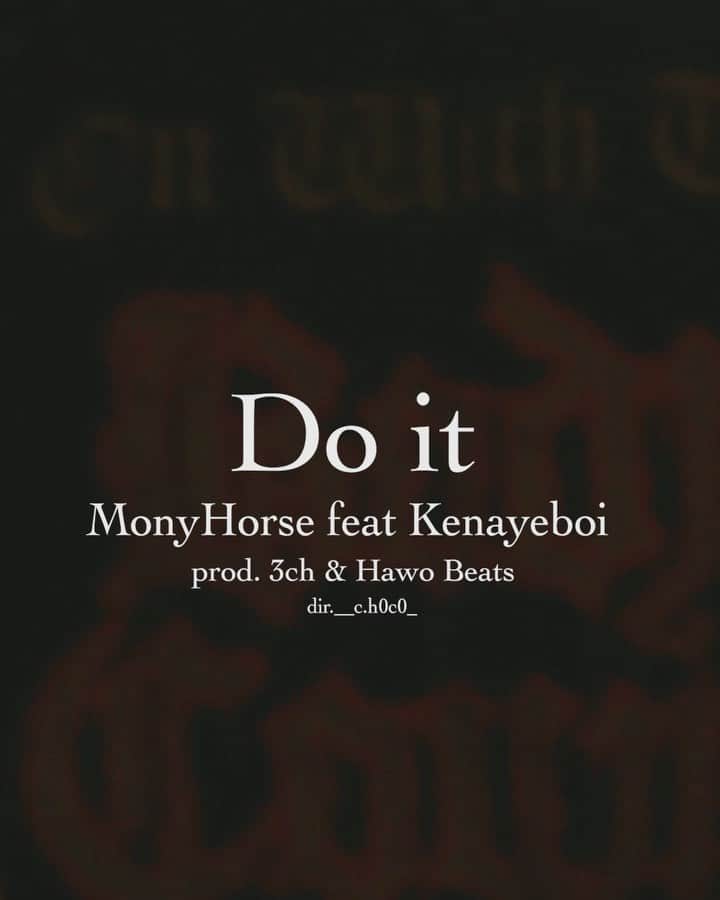 MonyHorseのインスタグラム：「Do it feat. @kenayeboi  Prod. @ebs_3ch & @hawo_dqn   Now On Youtube   Dir. @__c.h0c0_」