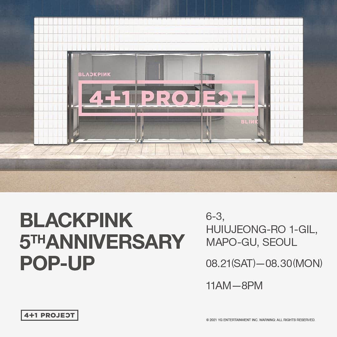 BLACKPINKさんのインスタグラム写真 - (BLACKPINKInstagram)「BLACKPINK 5th ANNIVERSARY [4+1] POP-UP   *본 POP-UP은 코로나19 확산 예방과 방문객분들의 안전하고 쾌적한 관람을 위하여, 온라인 사전 예약제로 진행됩니다.  *온라인 사전 예약 방법 및 유의사항 안내는 8/10(화)에 공지될 예정입니다. *본 POP-UP과 관련된 콘텐츠는 온라인으로도 공개될 예정입니다. *본 POP-UP은 정부의 방역 지침을 준수하여 진행될 예정입니다. 코로나19 관련 정부의 사회적 거리두기 지침에 따라 일정, 관람인원 등이 변경 또는 POP-UP 진행이 취소될 수 있습니다.   *To prevent the spread of COVID-19 and for the safety and pleasant experience for the visitors, the event must be pre-reserved via online reservation. *Online pre-reservation guide will be informed on Tuesday, August 10th. *The POP-UP related contents will also be uploaded online. *The POP-UP will be operating under the COVID-19 guidelines regulated by the government. Many factors of the POP-UP (number of visitors, time, date etc) may change, and also the POP-UP event can be cancelled according to any changes in the social distancing regulation.   #BLACKPINK #블랙핑크 #4PLUS1_POPUP #20210821 #OPEN #5thANNIVERSARY #4PLUS1_PROJECT #YG」8月5日 10時00分 - blackpinkofficial