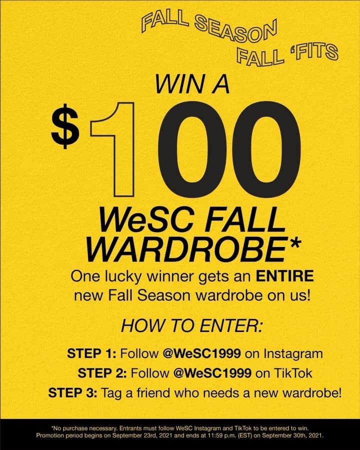 ウィーエスシーのインスタグラム：「Fall Season, Fall Fits: Win a $800 WeSC Fall Wardrobe!  One lucky winner gets an ENTIRE new Fall Season wardrobe on us! ❤️  HOW TO ENTER:  Step 1: Follow @wesc1999 on Instagram  Step 2: Follow @WeSC1999 on TikTok  Step 3: Tag a friend who needs a new wardrobe! (The more tags, the more entries)  *No purchase necessary. Entrants must follow WeSC instagram and TikTok to be entered to win. Promotion period begins on September 23rd, 2021 and ends at 11:59 p.m. (EST) on September 30th, 2021.  #wesc1999 #wesc #wearethesuperlativeconspiracy #streetwear #highsnobiety #hypebeast #wwd #giveaway」