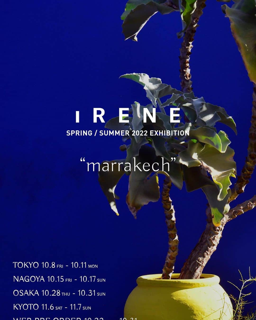 ルシェルブルーさんのインスタグラム写真 - (ルシェルブルーInstagram)「.  iRENE Spring / Summer 2022 "marrakech"  ■iRENE SS22 先行受注会のご案内■ 東京・名古屋・大阪・京都の4会場とWEBにて、2022 春夏先行受注会を開催いたします。  受注会ではお得なプレオーダー価格にてオーダーいただけます。是非この機会にご来場お待ちしております。  新型コロナウィルス感染拡大防止対策として各会場完全予約制とさせて頂きます。  〈TOKYO〉 10月8日（金) - 10月11日（月） 11:00 - 20:00 LE CIEL BLEU -flagship- 東京都港区赤坂9-6-15 B1F 03-5786-1253  〈NAGOYA〉 10月15日（金）- 10月17日（日） 11:00 - 19:00  44STUDIOS 愛知県名古屋市中区栄3-25-29 SKビル 3F  〈OSAKA〉 10月28日（木）- 10月31日（日） 11:00 - 21:00 LE CIEL BLEU -NAMBA PARKS Store- 大阪府大阪市浪速区難波中2-10-70 なんばパークス2F 06-6644-3532  〈KYOTO〉 11月6日（土）- 11月7日（日） 11:00 - 19:00 ACE HOTEL 京都府京都市中京区車屋町２４５−２  ・  〈WEB PRE ORDER〉 10月22日（金) 19:00 - 10月31日（日）23:59  【INFORMATION】 来場予約については @_irene__official_ のプロフィールよりご希望の会場をお選びください。 ・ 【会場にご来場のお客様へ】 ＊お客様の安全を配慮し入場制限を実施します。 ＊会場入口ではアルコール消毒液のご利用をお願い致します。 ＊マスク着用での御来場のご協力をお願い致します。 ＊状況に応じてスケジュールが変更となる場合がございます。予めご了承ください。 ・ 【お問い合わせ】 RESTIR -CUSTOMER SERVICE- 03-3404-5370 customer@restir.com ・ #iRENE #ireneofficial #アイレネ #restir #リステア #受注会 #SS22」10月1日 12時02分 - lecielbleu_official