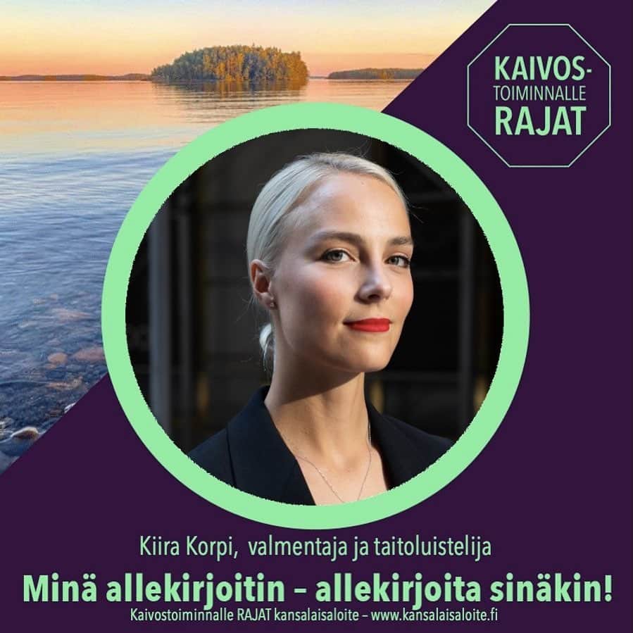 キーラ・コルピのインスタグラム：「Monikansallisten kaivosyhtiöiden kiinnostus Suomen maaperästä löytyviä mineraaleja kohtaan on saavuttanut valtavat mittasuhteet.  Suomen pinta-alasta on kaivosjättien toimesta varattu jo yli Tanskan valtion kokoinen alue.   Kansallisarteellamme Saimaallakin on jo kymmenen malminetsintävarausta ja kahdeksan malminetsintälupaa.  Kaivoksen voi perustaa lähes minne tahansa, jopa kansallispuistoon. Historia on osoittanut että kaivostoiminta pilaa luontoa, joten keskitytään mieluummin puhtaan luontomatkailun tuomiin tulovirtoihin ja asetetaan kaivostoiminnalle järkevät rajat.  Allekirjoita kansalaisaloite mahdollisimman pian. Linkki biossani. www.kansalaisaloite.fi/fi/aloite/8561  @kaivostoiminnallerajat @saimaailmankaivoksia #kaivostoiminnallerajat #saimaailmankaivoksia」