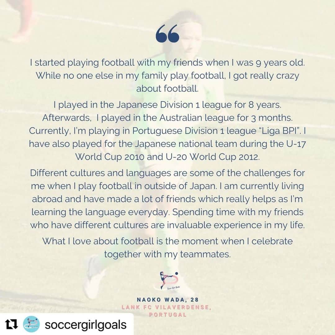 和田奈央子さんのインスタグラム写真 - (和田奈央子Instagram)「. Thank you for sharing ☺️  #Repost @soccergirlgoals with @make_repost ・・・ Naoko Wada, 28, shares with us her football journey from the Japanese Division 1 League to the Portuguese Division 1 League (Liga BPI).  Swipe for @naokowada_2's full #playerstory!  ⚽️🏃‍♀️ #soccergirlgoals #footballstories #playerstories . . . . . . #forthatlittlegirlwhojustwantstoplay #woso #womensoccer #womenfootball #soccerisforgirls #footballisforgirls #inspiringourgenerationandthenext #footballinspiration #mondaymotivation #女子サッカー #nadeshiko #jfa #ligabpi」10月27日 20時39分 - naokowada_2