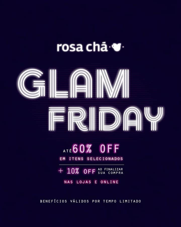 ロザ チャのインスタグラム：「GLAM FRIDAY is on! Descubra uma seleção exclusiva de peças com até 60% + 10% off ao finalizar a sua compra e aproveite estes descontos imperdíveis para garantir as peças que já estava de olho 👀! Visite rosacha.com.br ou vá até a loja mais próxima e confira!  *Disponível nas lojas físicas e online. Benefícios por tempo limitado. Desconto adicional de 10% no carrinho ou caixa.」