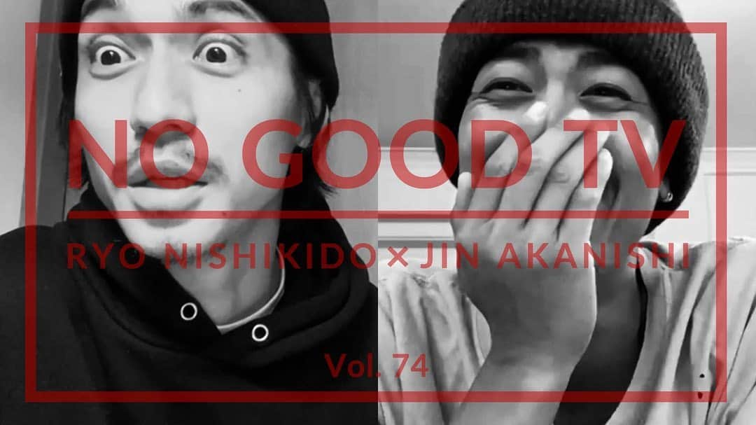 N/A（錦戸亮と赤西仁）のインスタグラム：「⁡ YouTube Channel‬ ⁡ ‪‪『 NO GOOD TV - Vol.74 』‬ ⁡ @nainjp  ⁡ ‪@ryonishikido_official ‪@jinstagram_official‬ ‪#RYONISHIKIDO‬ ‪#JINAKANISHI‬ ‪#錦戸亮 #赤西仁‬ ‪#NOGOODTV」