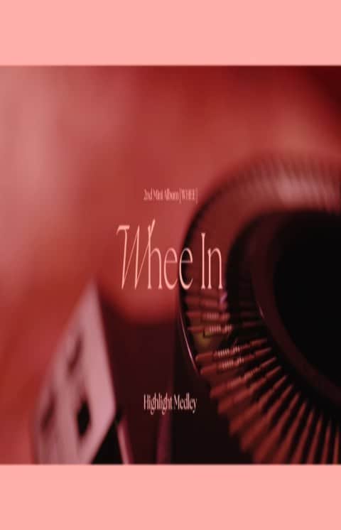 フィインのインスタグラム：「🎈  Whee In 2nd Mini Album [WHEE] HIGHLIGHT MEDLEY 🎧  #휘인 #WHEE 2022.01.16.6PM #comingsoon」