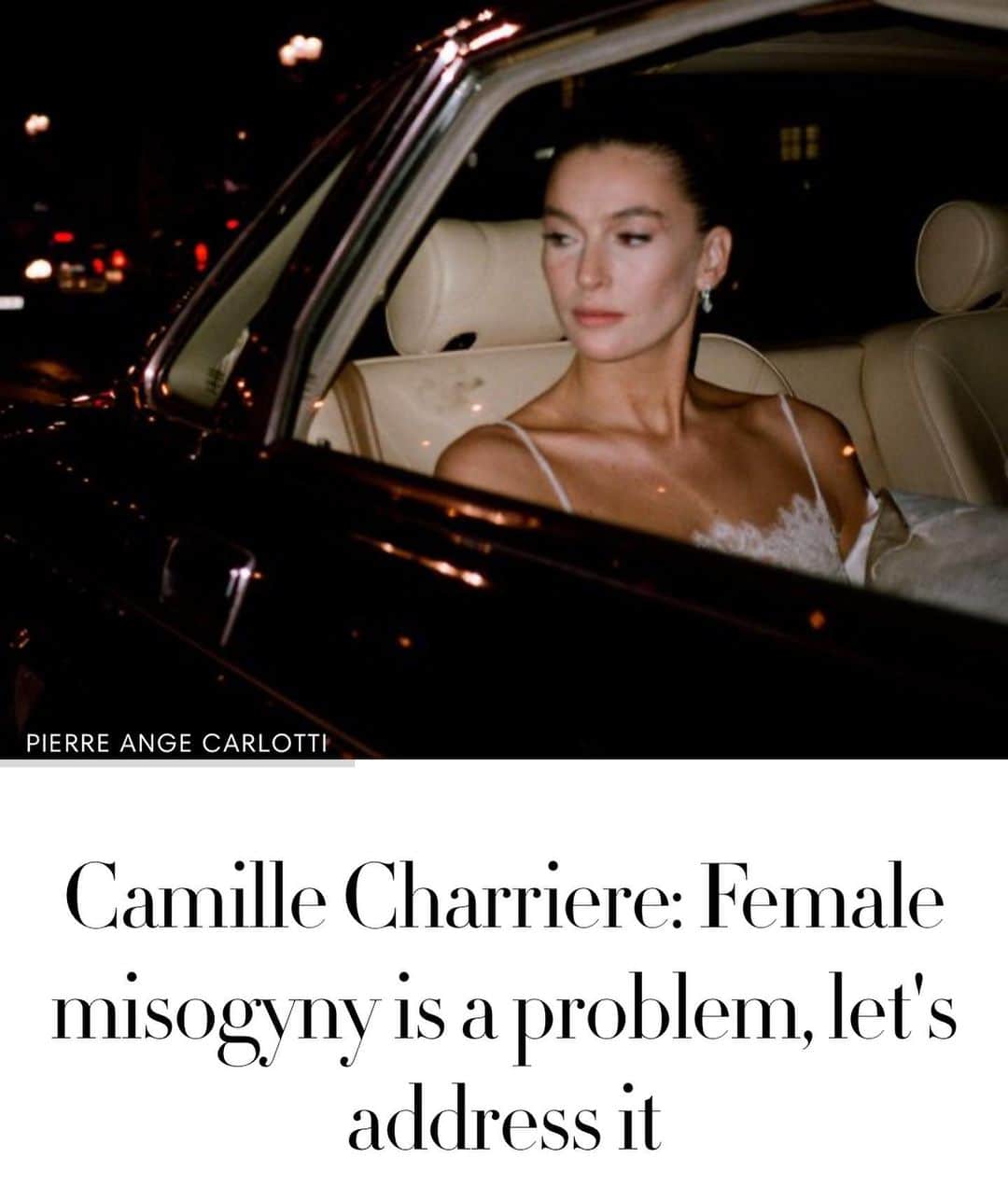 Camille Charriereのインスタグラム：「Wrote about internalised misogyny and how its showing up more and more for @bazaaruk.  It might seem off note to be posting a piece critical of female behaviour on international womens day but wisdom is calling something by its proper name. Misogyny is insidious no matter who wields it (myself included) and it wont go away until we see it for what it is. Hoping we can uplift each other more on this day and every day. The struggle is sadly not over.   Happy IWD ladies. May we know them. May we be them. May we raise them💗‼️👊🏼 link in bio」