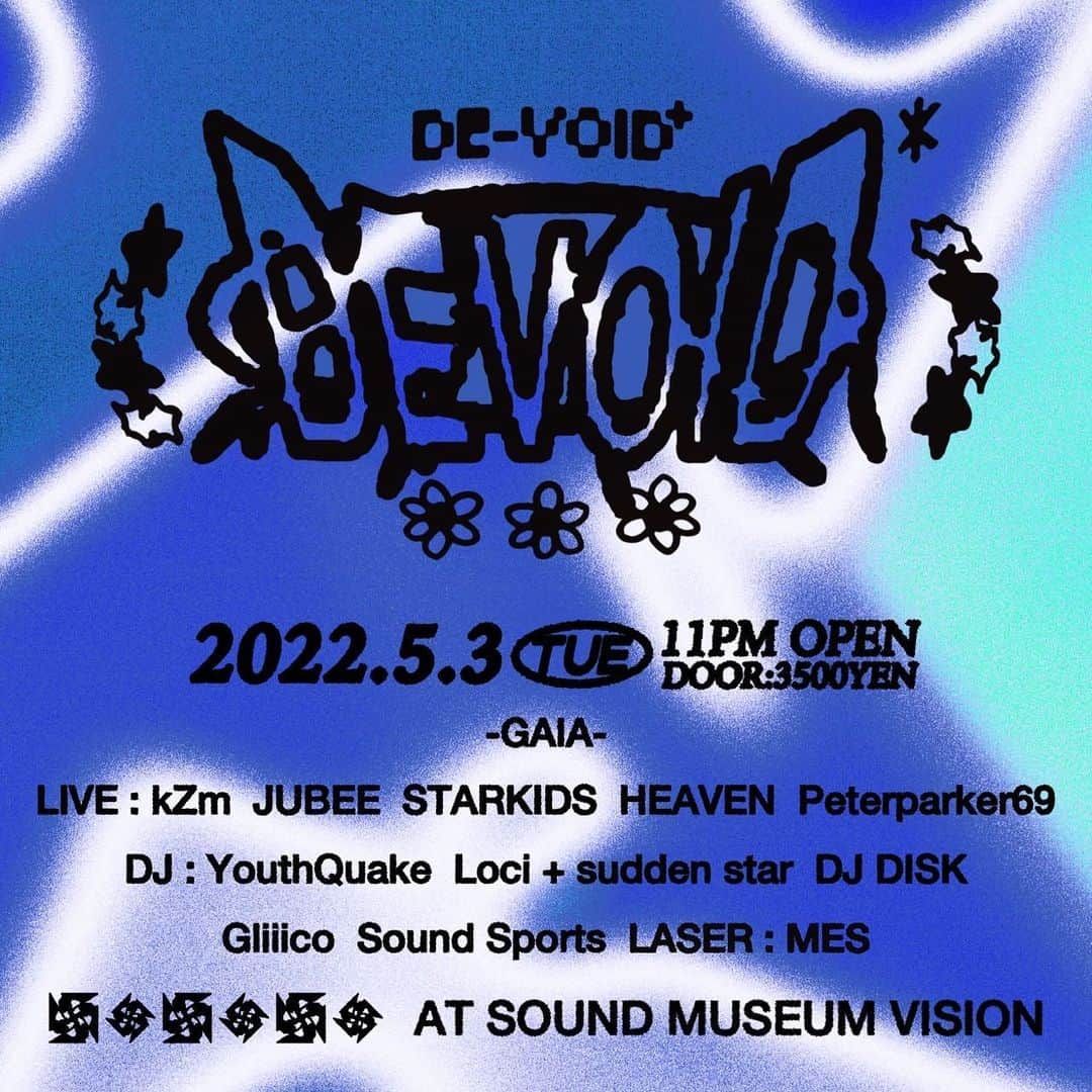 kZmのインスタグラム：「2022.05.03 @de_void2020  OPEN - 23:00 DOOR – ¥3,500  <GAIA> -LIVE- kZm  JUBEE STARKIDS  HEAVEN  Peterparker69 -DJ - YouthQuake  Loci + sudden star  DJ DISK  Gliiico  Sound  Sports  -LASER-  MES  <DEEP> ice’n TECHNO Mars89 Celter CYBERHACKSYSTEM (Rave Racers) discopants ryugoda (Simstim Objects) Gamemaster KN」