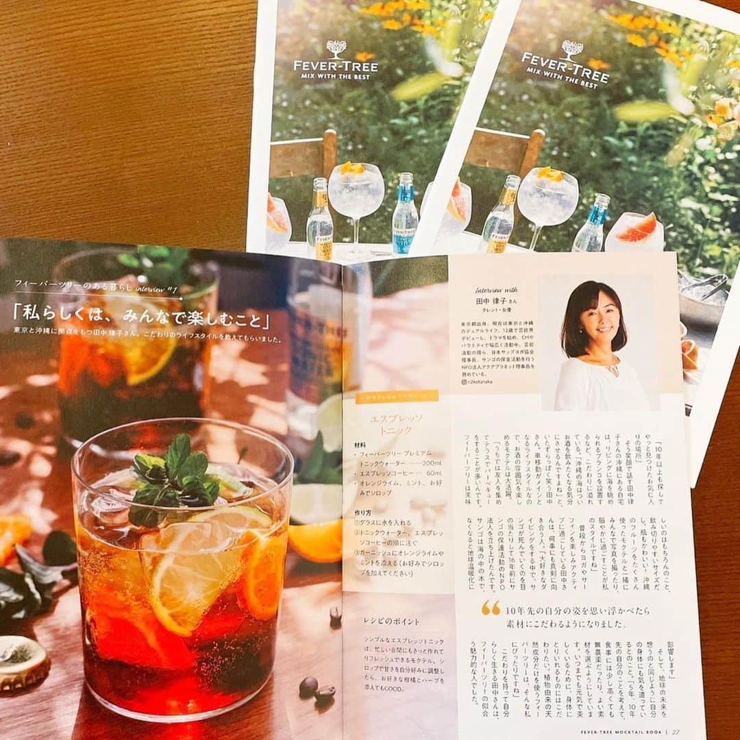 田中律子さんのインスタグラム写真 - (田中律子Instagram)「FEVER-TREE MOCKTAIL BOOK✨ 『フィーバーツリーのある暮らし』に、インタビューが掲載されました🍾  フィーバーツリーは人工的な添加物不使用、天然素材にこだわった6種類のトニックウォーター。 再生可能なガラス瓶を使用したり、 サスティナビリティへの取り組みも🙆🏻‍♀️ 色んな場面で楽しめちゃう🍾🍾  私のおすすめレシピ『エスプレッソトニック』も紹介してます💁🏻‍♀️  ストーリーにURLを貼るので、ぜひチェックしてね🙌  @fevertree_jp  @fevertreemixers   #フィーバーツリー #フィーバーツリーのある暮らし #モクテル」5月8日 20時44分 - ri2kotanaka