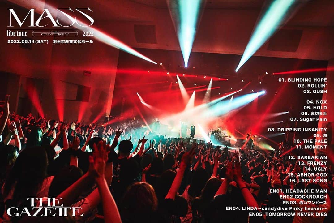 のインスタグラム：「『the GazettE LIVE TOUR2022 -MASS- / PHASE 01-COUNT "DECEM"』 羽生市産業文化ホール公演、2日目ありがとうございました！  ツアー始めの2Days公演、皆様のおかげで最高のスタートを切れました！  次回は5月21日(土)、千葉県文化会館でお会いしましょう！ ＝＝＝＝＝ 『the GazettE LIVE TOUR2022 -MASS- / PHASE 01-COUNT "DECEM"』 Thank you for the performance at Hanyu City Industrial and Cultural Hall on the second day!  Thanks to everyone, we got off to a great start! See you at Chiba Prefecture Cultural Hall May 21st!  #thegazette #livetour2022 #mass #phase01 #count #decem」