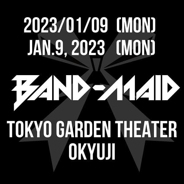 のインスタグラム：「BAND-MAID announces details of live performance at Tokyo Garden Theater on January 9, 2023 (national holiday Monday)! Ticket lottery pre-sale for OMEISYUSAMA (fan club) tickets starts today!  https://bandmaid.tokyo/contents/534358  #bandmaid」