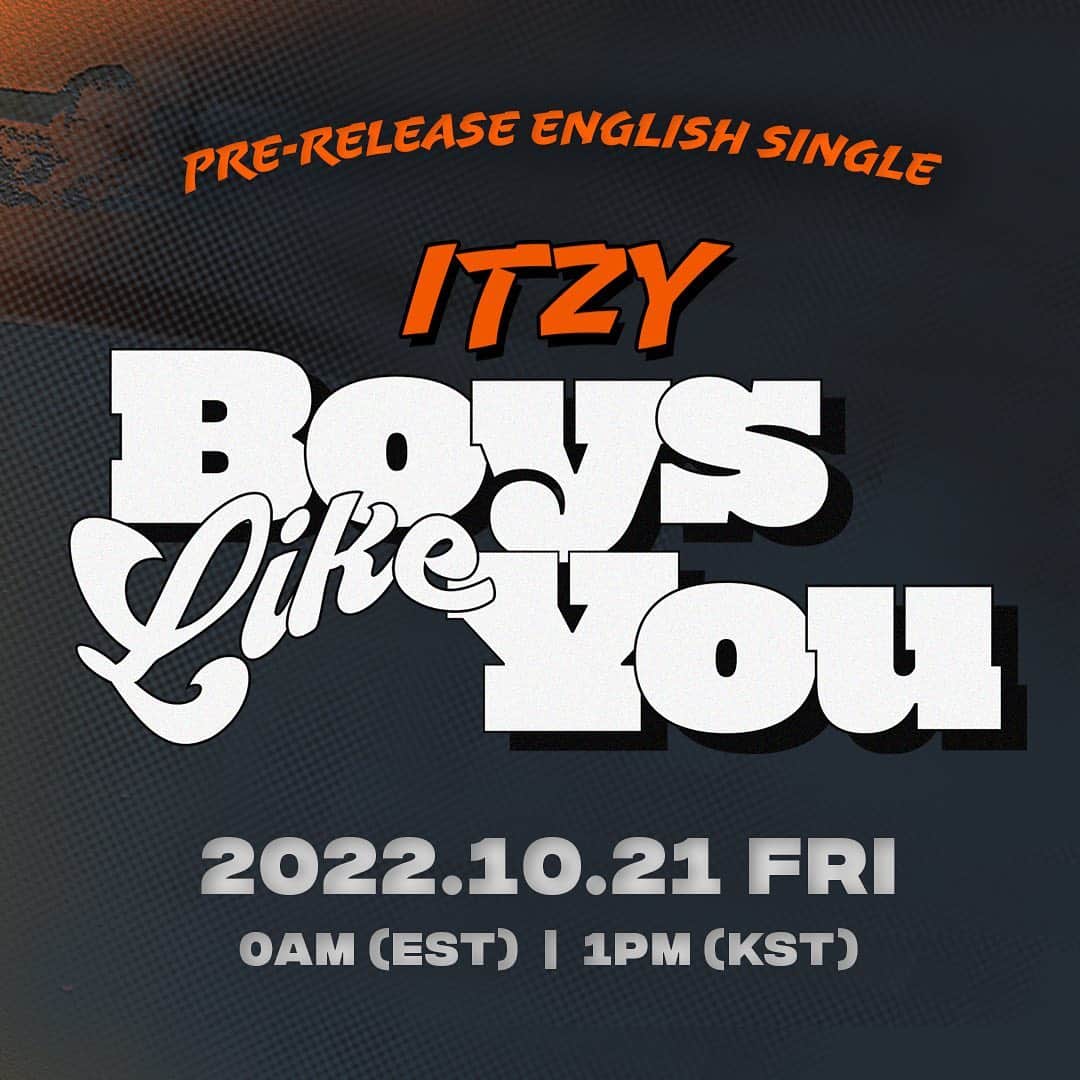 ITZYさんのインスタグラム写真 - (ITZYInstagram)「ITZY Pre-Release English Single "Boys Like You" ⏰ 2022.10.21 FRI 0AM (EST) | 1PM (KST) ⏰ https://ITZY.lnk.to/BoysLikeYou  #ITZY #MIDZY #ITZY_BoysLikeYou」10月19日 0時00分 - itzy.all.in.us