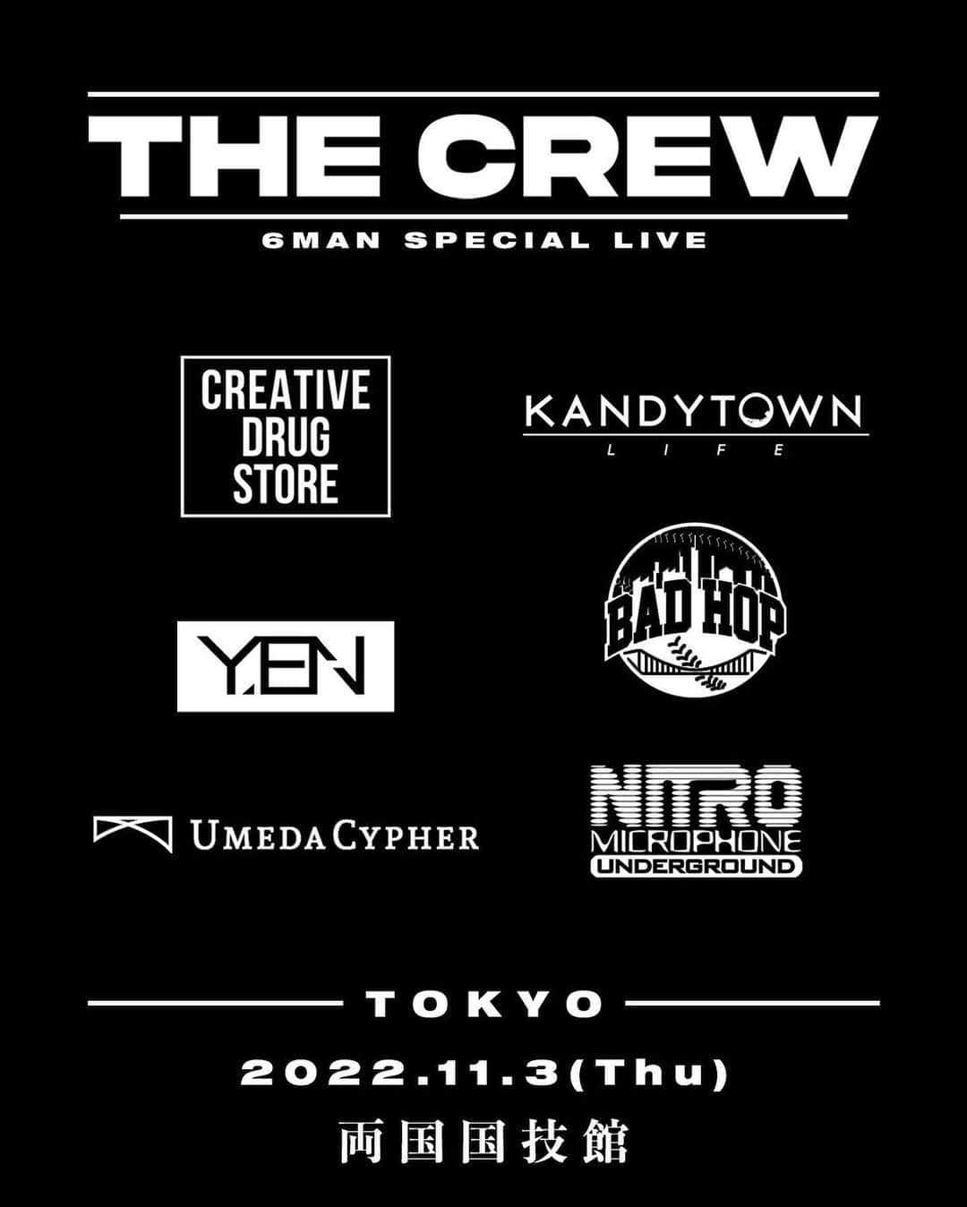 YZERRのインスタグラム：「THE CREW チケット販売開始🎫  -6MAN SPECIAL LIVE-  BAD HOP CreativeDrugStore KANDYTOWN NITRO MICROPHONE UNDERGROUND YENTOWN 梅田サイファー (A to Z)  全6組による一日限りのスペシャルライブが開催決定。 約三年ぶりの新作「LAST ALBUM」のリリースを発表した”KANDYTOWN”や、日本武道館公演を経て勢いを増すAwichを筆頭としたクルー”YENTOWN”、90年代に登場しシーンの一時代を築いた伝説的HIPHOPクルー”NITRO MICROPHONE UNDERGROUND”、NEW EPのリリースや全国Zepp Tourの成功など2022年の飛躍も目立つ”BAD HOP”、R-指定を筆頭に魅力的なマイクリレーが大きな話題を生む”梅田サイファー”、クルーとしてFUJIROCKなどビッグフェスへの出演やメンバー個々の活動もシーンを賑わす”CreativeDrugStore”など、日本のHIPHOPシーンを代表する「CREW」が集結する歴史的な一日を是非お見逃しなく。  11/3(木) 両国国技館 会場16:00 / 開演17:00  【TICKET】 ・VVIP席 (限定パーカー & 限定タオル付) ¥19,980 (VVIP席はステージ正面側の最前ブロックとなります) ・一般指定席 (限定パーカー付) ¥12,980 ・一般指定席 (限定タオル付) ¥9,980 ・一般指定席 ¥7,980  【販売日時】 10/3(月) 20:00〜 https://eplus.jp/the-crew」