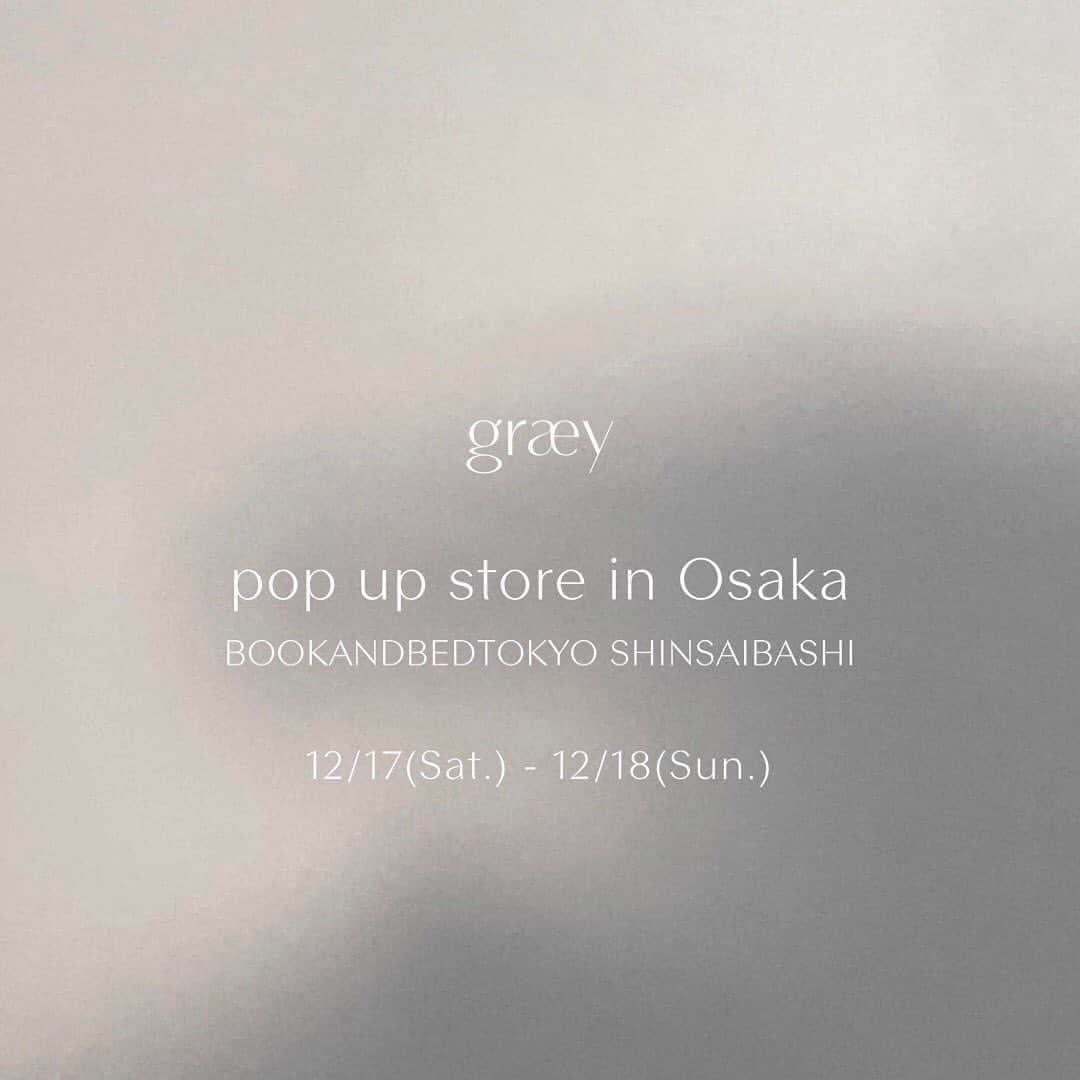 BOOK AND BED TOKYOのインスタグラム：「【心斎橋店 POPUP STORE】⁣  12/17(sat) 11:00-20:00 12/18(sun)11:00-17:00  @graey_official によるPOPUP STOREが 心斎橋店 @bnbt_shinsaibashi  にて2日間⁣行われます。⁣ ⁣ ご来店お待ちしております。  #graey #bookandbedtokyo #bookandbedtokyoshinsaibashi」