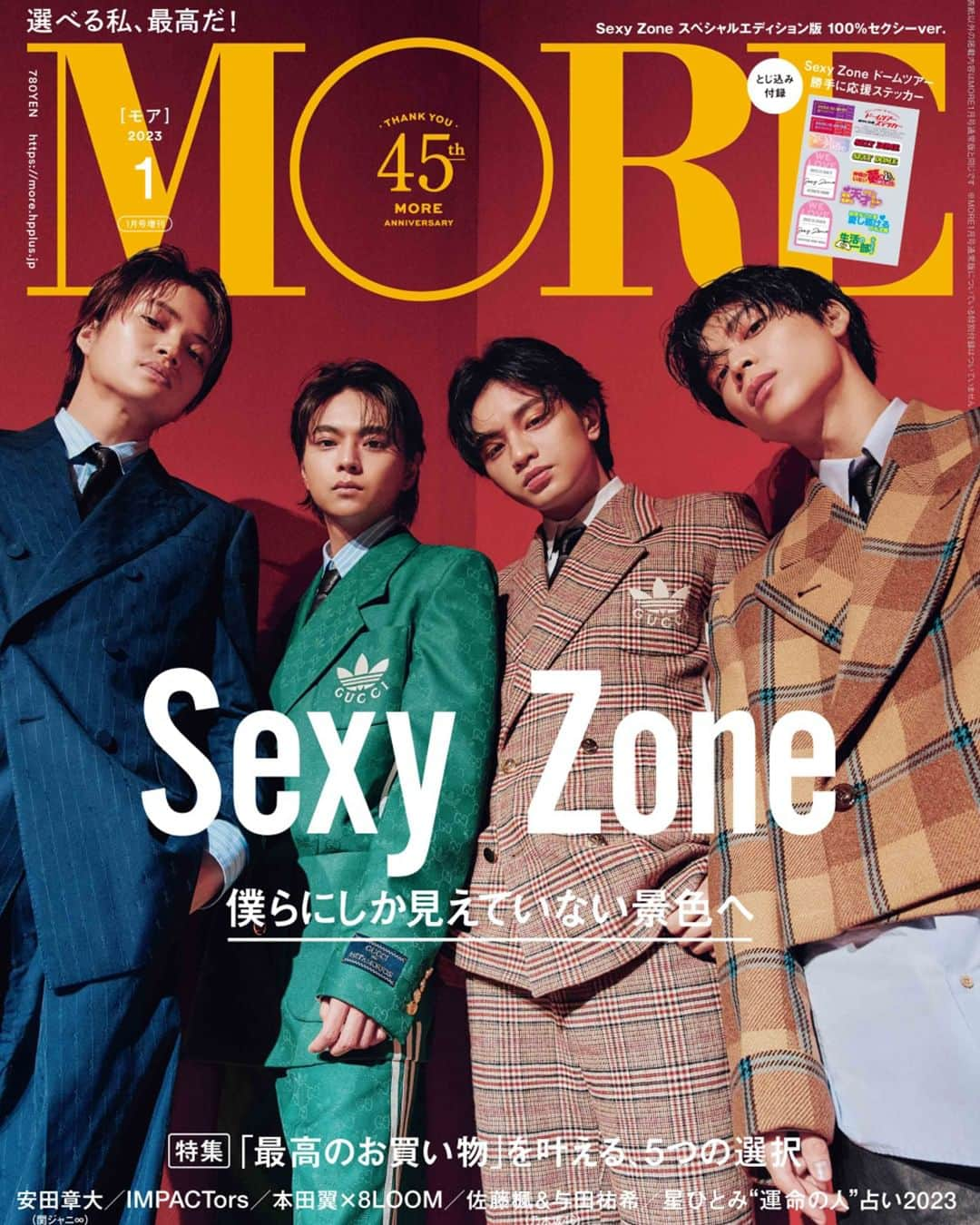 MOREさんのインスタグラム写真 - (MOREInstagram)「Sexy Zoneが表紙をプロデュース！ 【『MORE』1月号 11／28（月）発売】  本日発売の『MORE』1月号では、 Sexy Zoneが通常版とスペシャルエディション版の 2種類の表紙を飾ります✨  『MORE』1月号では、表紙だけでなくSexy Zone特集を12ページ収録！ 特集のタイトルや撮影時のポージング、スタイリングをそれぞれ各メンバーがプロデュース。彼ら自身が提案したコンセプトを基に、表紙ビジュアルは、ありのままの“すっぴん”な気持ち、アイドル道を常に全力でひた走るかっこよさ、と雰囲気の異なる“100％の姿”を２バージョン撮影しました。 画像の＜100%セクシーバージョン（スペシャルエディション版）＞を担当したのは中島さん❣️  さらに通常版とスペシャルエディションの両方に、連載『セクゾノイロハニホヘト。』の特集内で生まれた名言などをあしらった『ドームツアー勝手に応援ステッカー』が付録としてついてきます♡  ※表紙以外の掲載内容は、通常版・スペシャルエディション版ともに同じです。  #MORE #MORE1月号 #SZ #佐藤勝利 #中島健人 #菊池風磨 #松島聡 #マリウス葉 #関ジャニ∞ #安田章大 #乃木坂46 #佐藤楓 #与田祐希 #IMPACTors #8LOOM #THERAMPAGE #川村壱馬 #モーニング娘22 #牧野真莉愛 #本田翼」11月29日 20時00分 - moremagjp