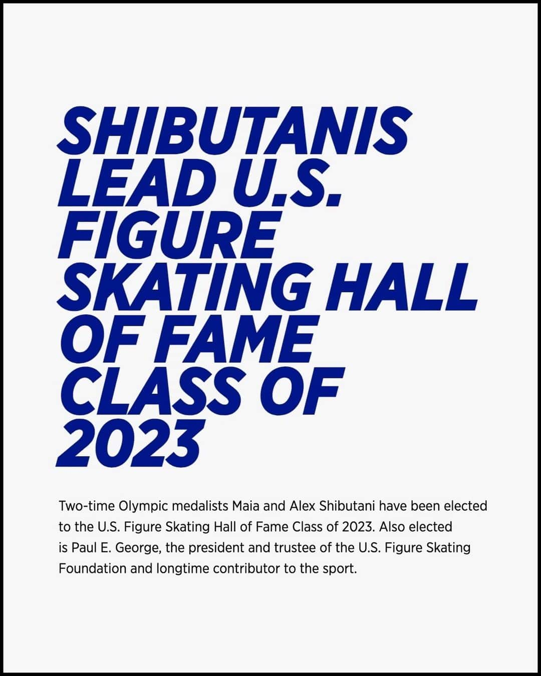 アレックス・シブタニさんのインスタグラム写真 - (アレックス・シブタニInstagram)「Exciting news! We are being inducted into the U.S. Figure Skating Hall of Fame!  via @maiashibutani & @alexshibutani:   This is a huge and unexpected honor. We got the call last week and we’ve definitely been experiencing lots of emotions - memories from our early days have come to the surface. We’ll continue to share as we have time to process, but more than anything, this news and recognition makes us think of all of the people we’re grateful for.  It starts with our parents and extends to our coaches, collaborators, friends, mentors, training mates, fans, sponsors, and beyond. A vast collection of people helped shape us into the team and people we are today, and we’re thankful for everyone who has supported us along the way.  Congratulations to our fellow Class of 2023 inductee, Paul E. George. Our on-ice ceremony will be in San Jose on January 28th. We’re looking forward to returning to the U.S. Championships! @usfigureskating  Much love! Maia & Alex  Photo credit: @gettyimages」12月2日 9時49分 - shibsibs