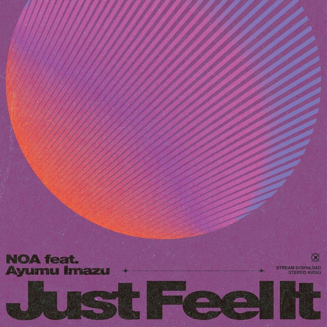 NOA（ノア）のインスタグラム：「NOA「Just Feel It feat. Ayumu Imazu」OUT NOW  #NOA #AyumuImazu #JUSTFEELIT」