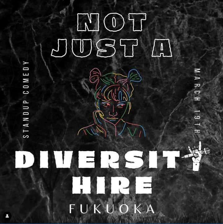 ボビー・ジュードさんのインスタグラム写真 - (ボビー・ジュードInstagram)「regranned (kind of) from @notjustadiversityhire   It’s the one year anniversary of Not Just a Diversity Hire. We’re coming to Fukuoka!  Celebrate Women’s History Month with stand-up comedy. Fresh from sold out shows in Tokyo, Not Just a Diversity Hire founder Yuki Nivez invites you to a very special comedy night!  Featuring hilarious sets by Yuki Nivez (Tokyo), Ro Chiller and Tom Emmott(Fukuoka), with MC Bobby Judo PLUS an open mic section for anyone who wants to get on the mic. First timers, beginners welcome!  Date: March 19th Location: Cheers (Chuo-Ku Daimyo 1-10-14 Match bld 2F) Door opens at 19:00 Show starts at 19:30 Door ticket: ¥1,500 (You’ll get 1 free drink! Entry free for open mic performers)  Co-hosted by: Stephen Case (Comedy Fukuoka) Cheers」2月23日 7時40分 - bobbyjudo