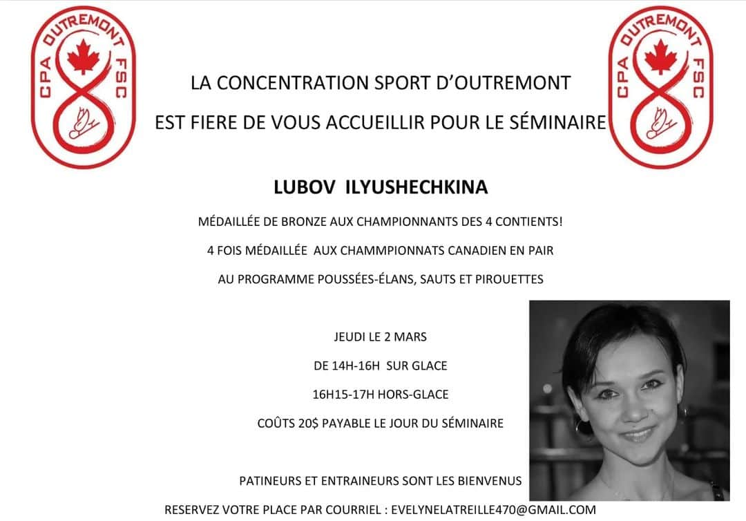 リュボーフィ・イリュシェチキナのインスタグラム：「Tout le monde est bienvenu au séminaire avec moi dans CPA Outremont!  999 McEarchan avenue, Montréal  Jeudi, Mars 2, 2023 2pm-4pm sur glace  4:15pm-5pm hors glace Toutes les niveaux des patineurs et des entraîneurs! Réservez votre place par courriel EVELYNELATREILLE470@GMAIL.COM  Everyone is welcome to the seminar with me at CPA Outremont! 999 McEarchan avenue, Montréal Thursday,  March 2, 2023. 2pm-4pm on the ice 4:15pm-5pm off ice All the levels of skaters and their coaches!  Reserve your spot by email to @evelyneskating EVELYNELATREILLE470@GMAIL.COM」